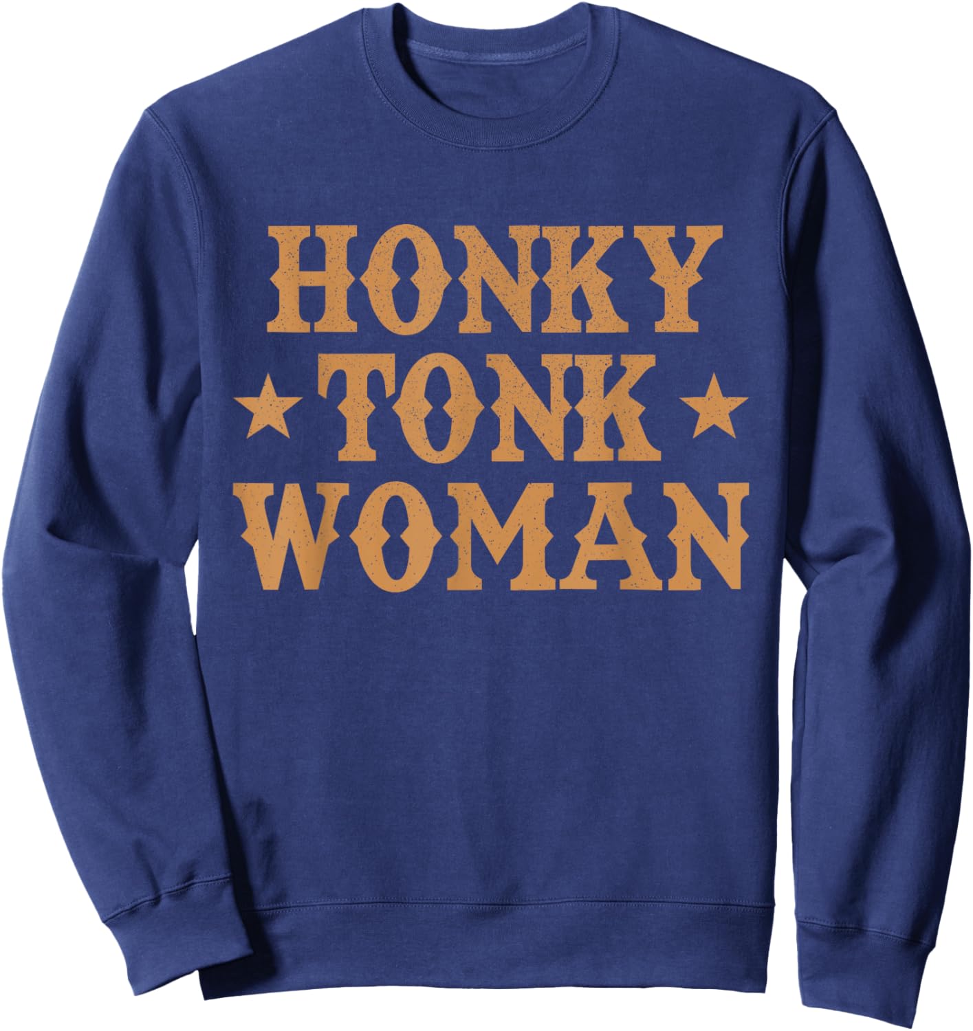 Honky Tonk Woman Cowgirl Quote Sweatshirt - Sweatshirt | Navy