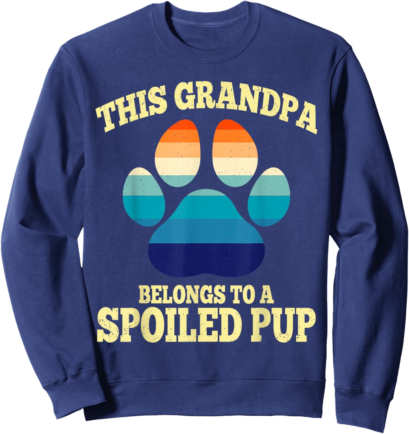This Grandpa Belongs To A Spoiled Pup Fathers Day Dog Lover Sweatshirt - Sweatshirt | Navy