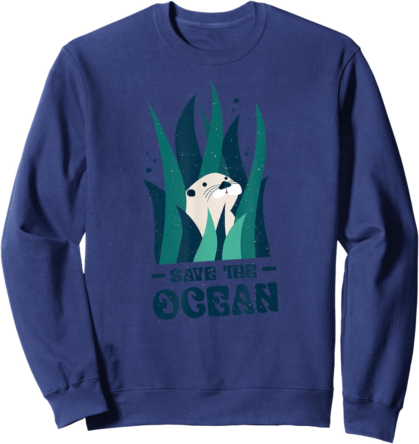 Save The Ocean | Otter | Earth Day | Planet Marine Biology Sweatshirt - Sweatshirt | Navy