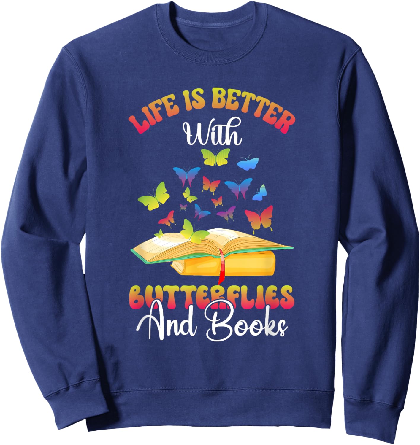 Butterflies And Books Butterfly Reading Quote Sweatshirt - Sweatshirt | Navy