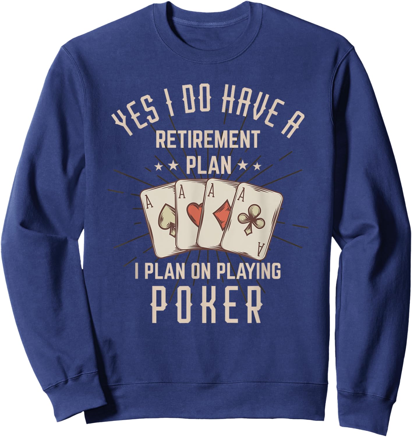 Funny Retirement Poker Gift Retired Poker Player Sweatshirt - Sweatshirt | Navy