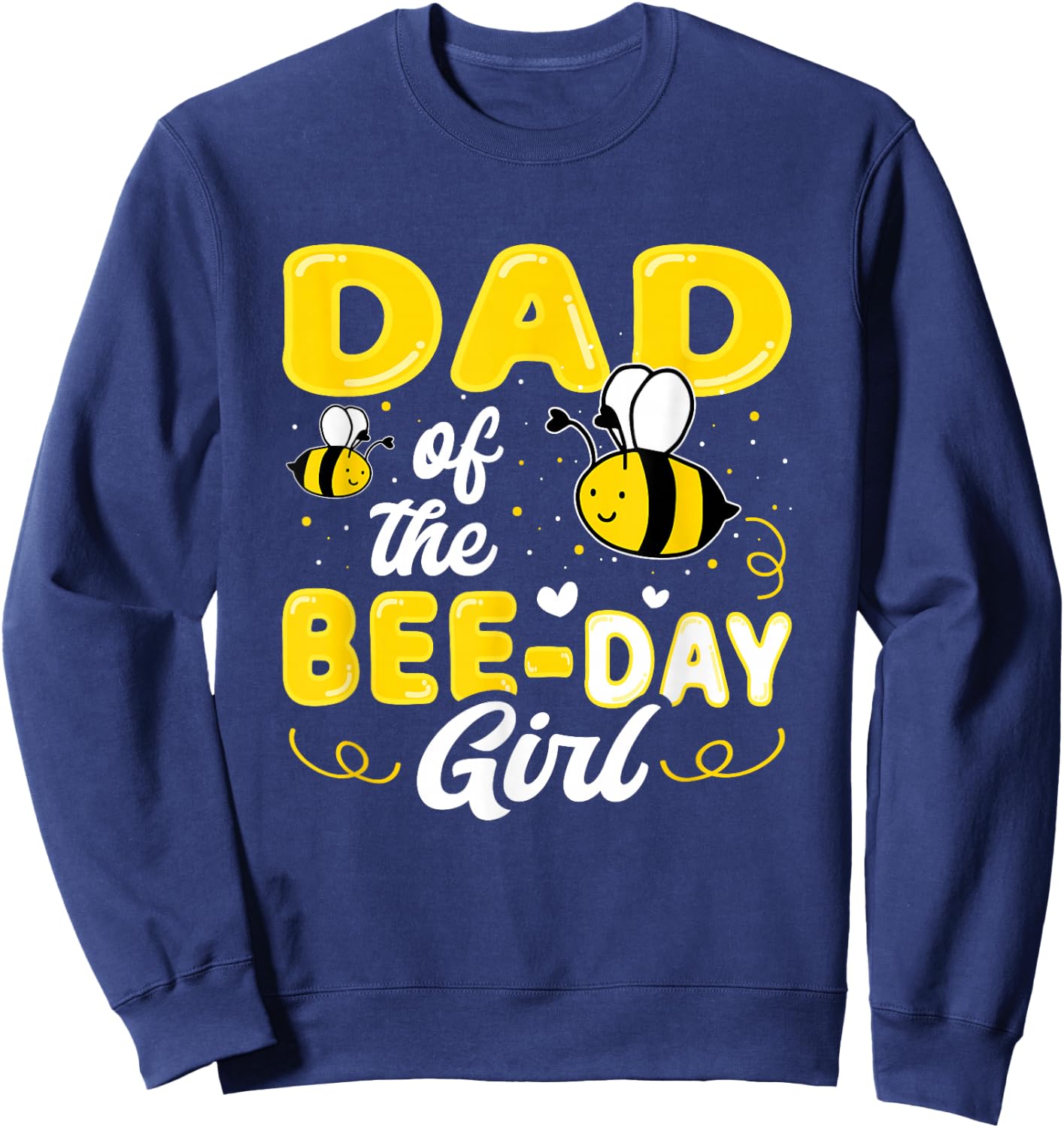 Dad of The Bee Day Girl Hive Party Matching Birthday Sweet Sweatshirt - Sweatshirt | Navy