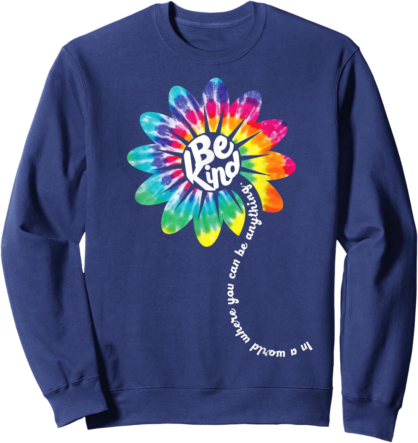 Be Kind Shirt Groovy Tie Dye Flower Power Gift Anti Bullying Sweatshirt - Sweatshirt | Navy