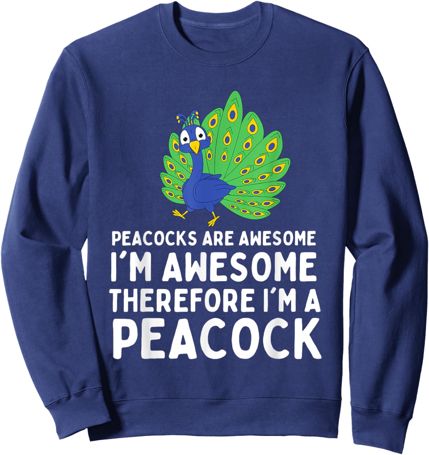 Cute Peacocks Are Awesome I'm A Peacock Lover for Kids Boys Sweatshirt - Sweatshirt | Navy