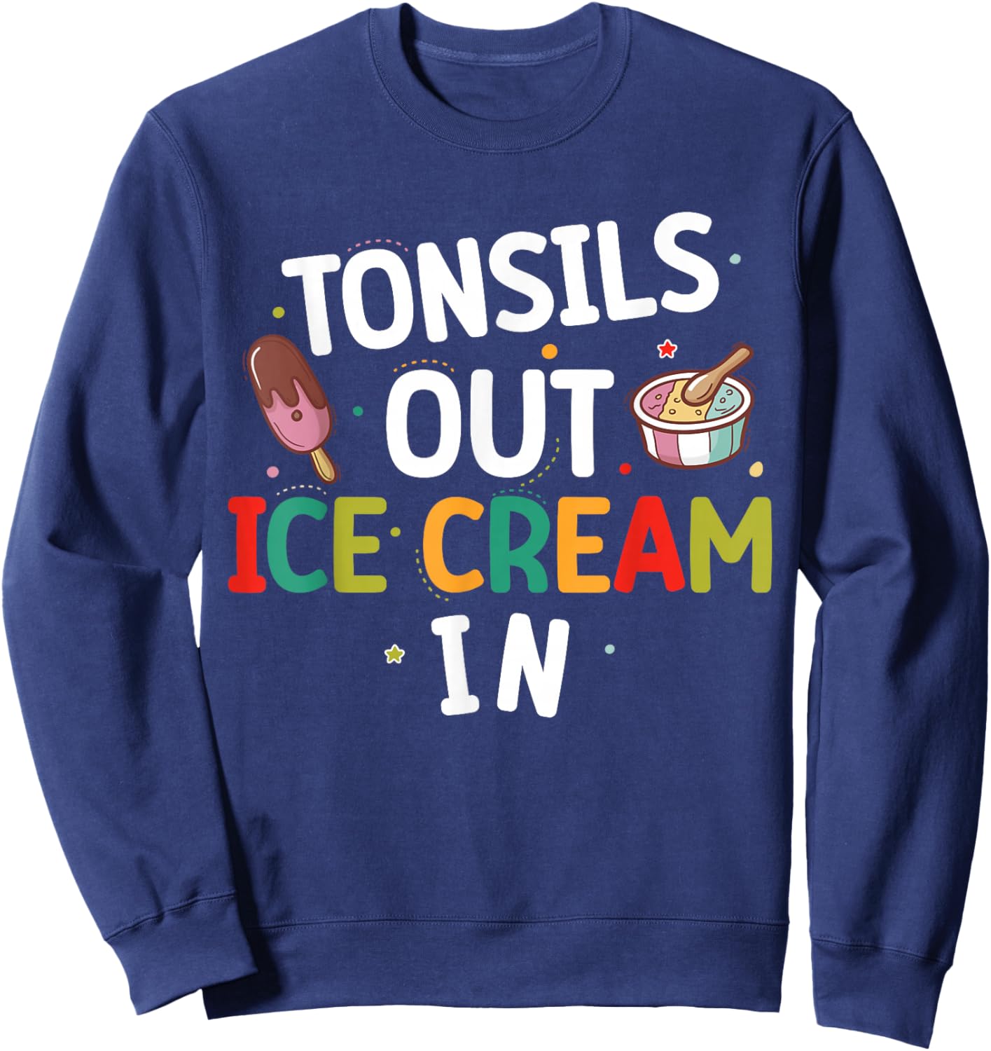 Tonsil Removal Tonsils Removal Recovery Funny Tonsillectomy Sweatshirt - Sweatshirt | Navy