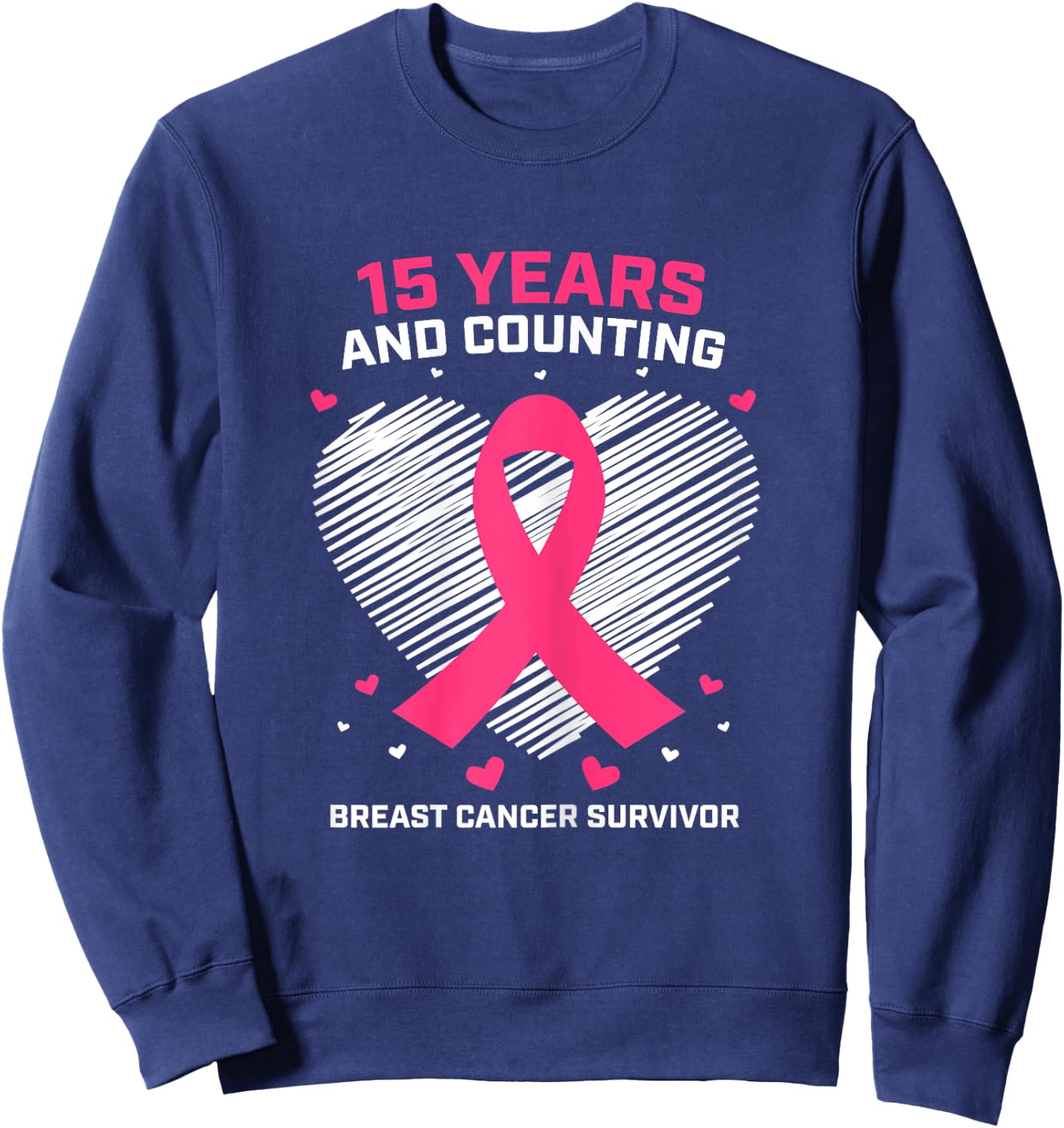 15 Years Cancer Free Gifts 15 Year Breast Cancer Survivor Sweatshirt - Sweatshirt | Navy
