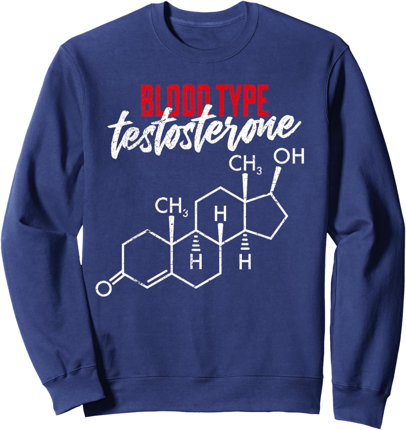 Funny Steroid Testosterone Anabolic Distressed Style Sweatshirt - Sweatshirt | Navy