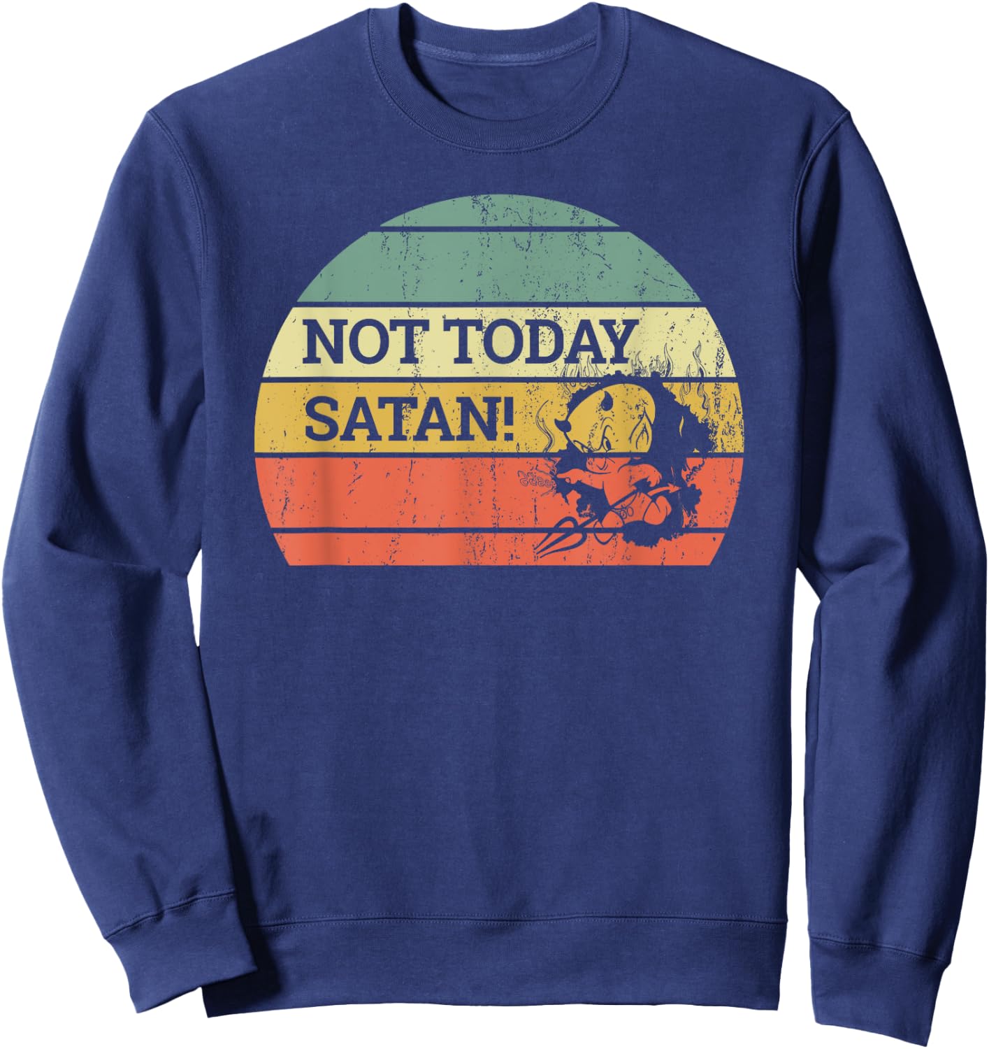Vintage Retro Sunset Funny "Not Today Satan" Sweatshirt - Sweatshirt | Navy