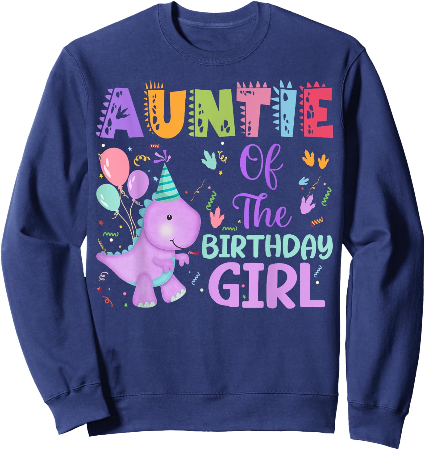Auntie Of The Birthday Girl Dinosaur Saurus Rex Party Sweatshirt - Sweatshirt | Navy
