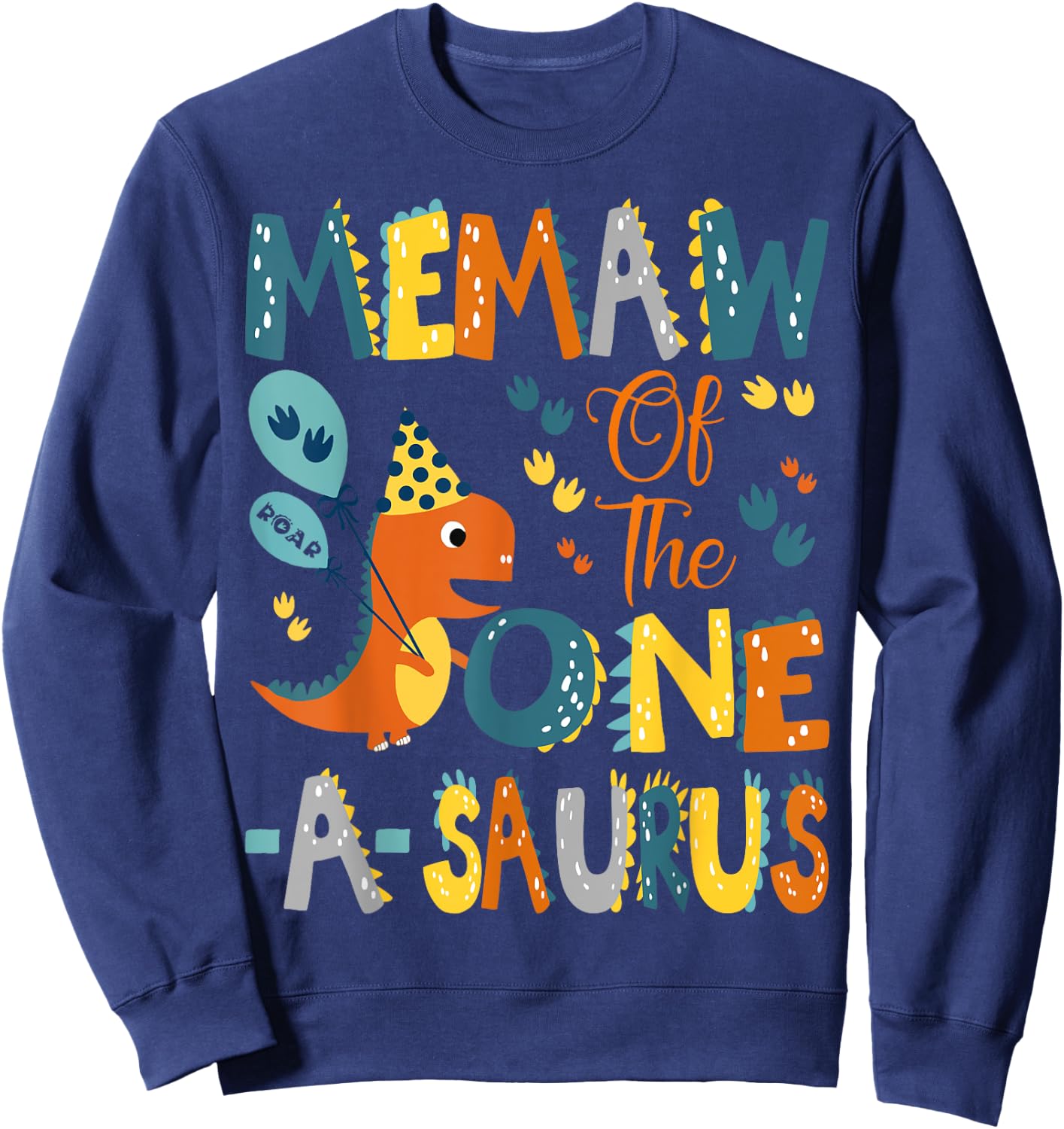 Memaw Of The One-A-Saurus 1St Birthday Dinosaur Party Sweatshirt - Sweatshirt | Navy
