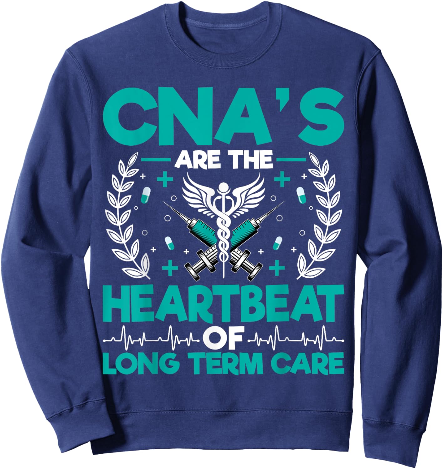 CNA’s Are the Heartbeat of Long Term Care - Medical Nurse Sweatshirt - Sweatshirt | Navy