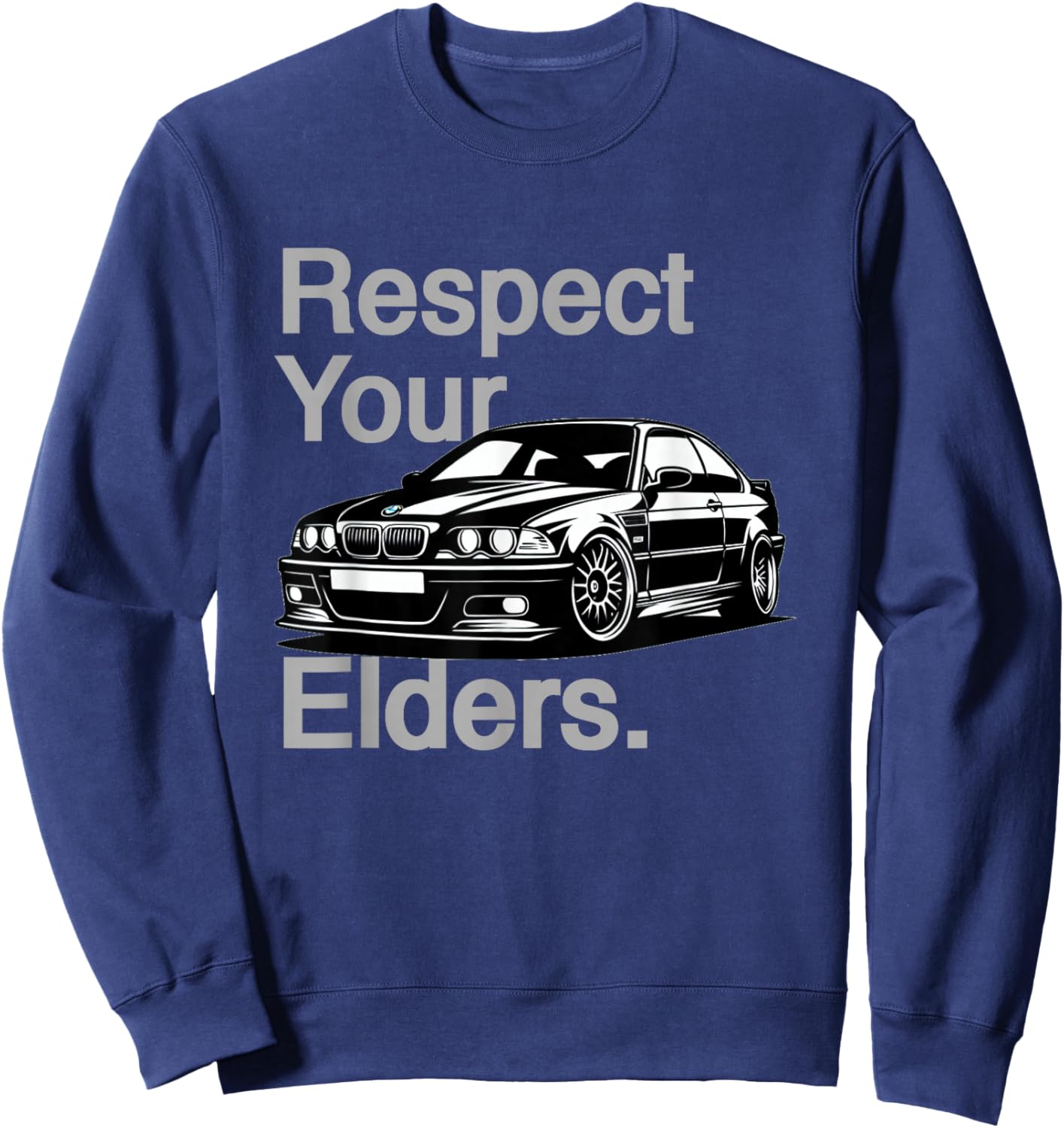 Russ Designs Respect Your Elders Vintage Euro E46 3 Series -Adults , Black, Small Sweatshirt - Sweatshirt | Navy
