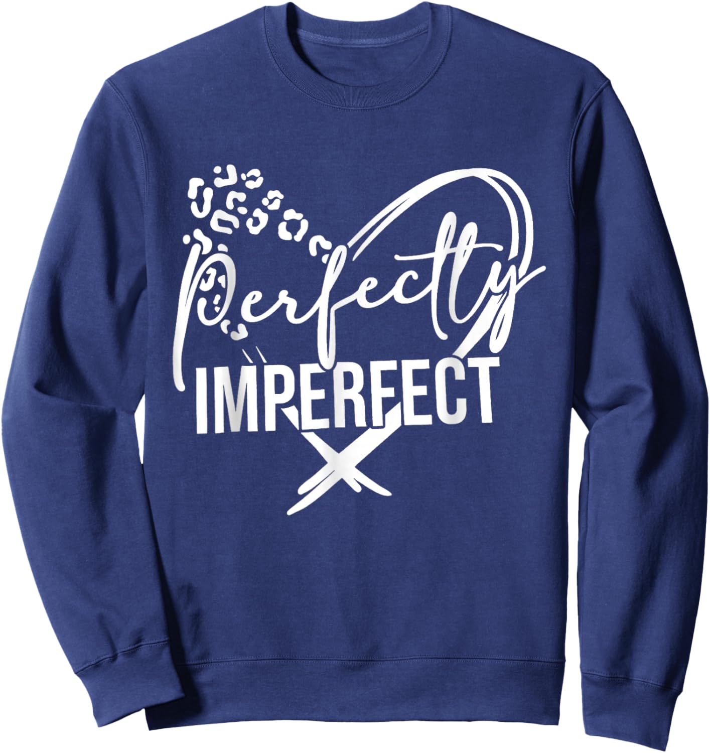 Heart Perfectly-Imperfect Inspirational Motivational Sweatshirt - Sweatshirt | Navy