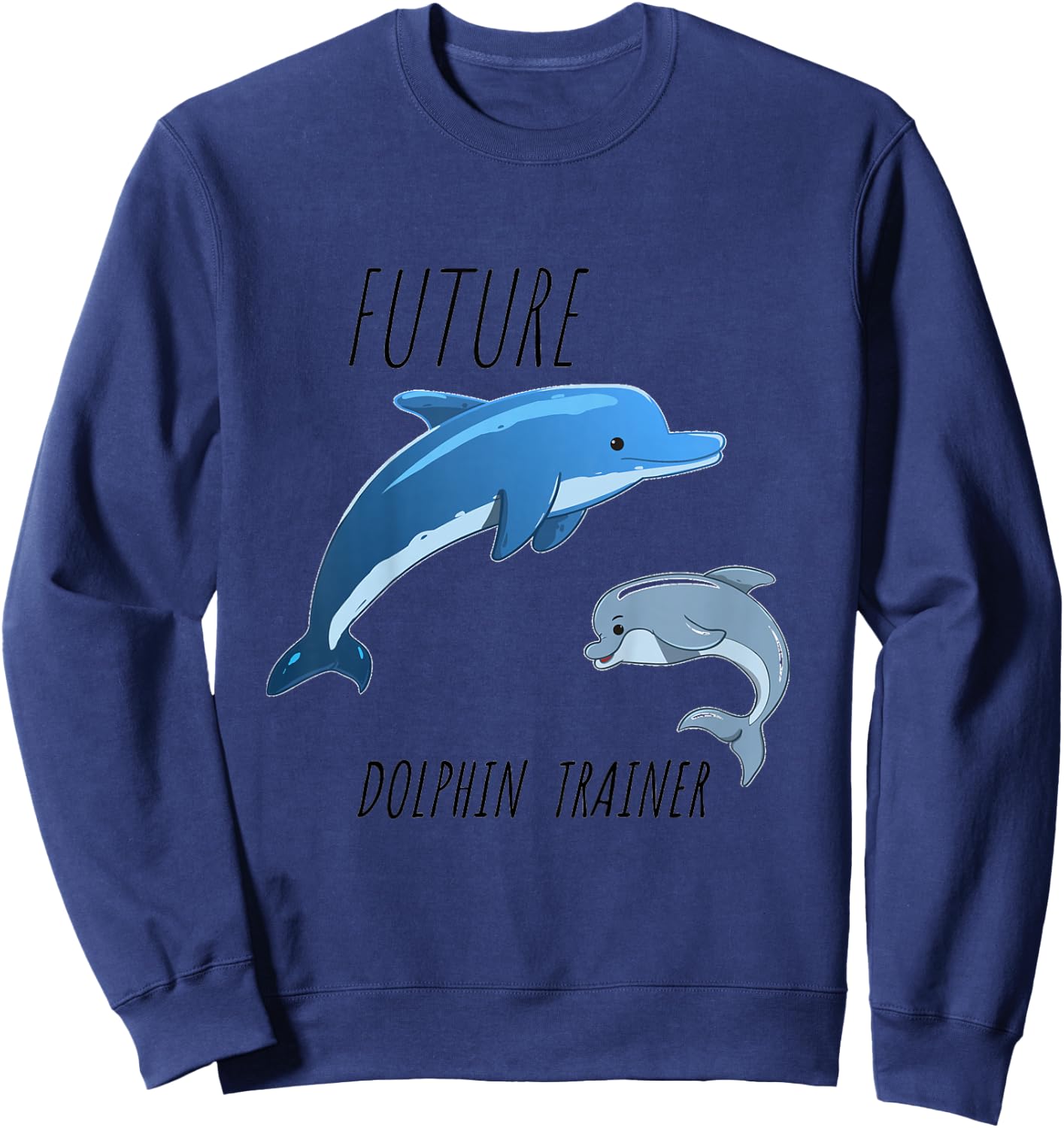 Kids Future Dolphin Trainer Kid, Funny Kid, Cute Dolphin Children Sweatshirt - Sweatshirt | Navy