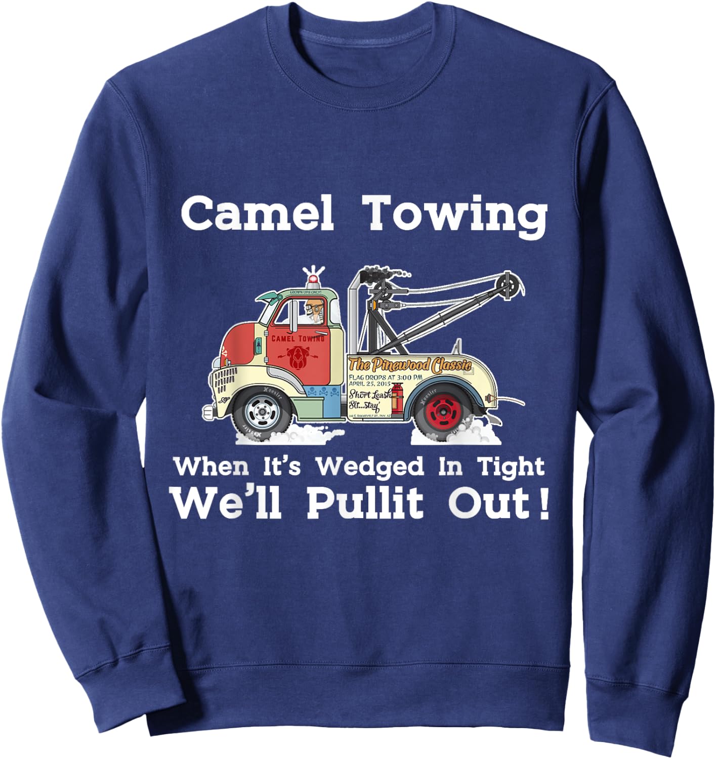 Camel Towing Funny Adult Humor Rude 2025 Quotes Sweatshirt - Sweatshirt | Navy