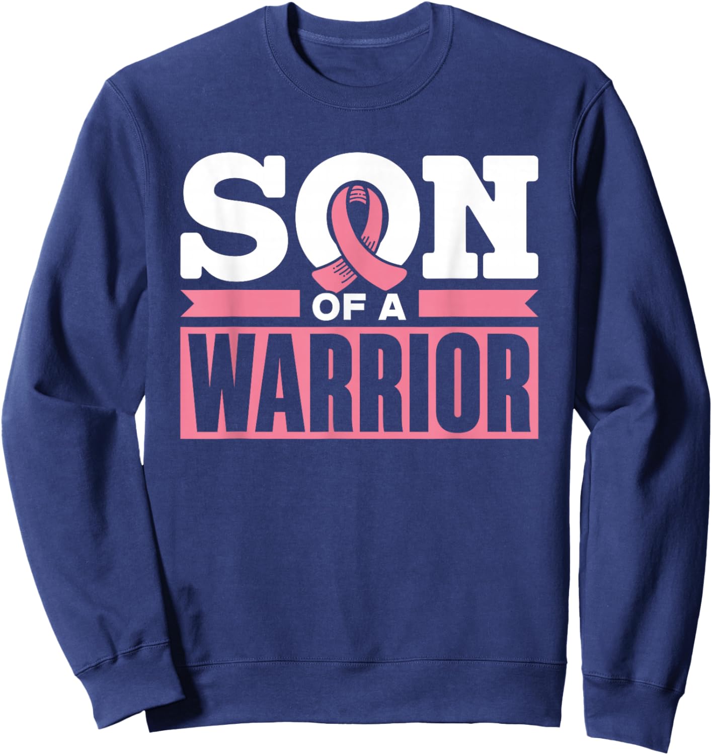 Son of a Warrior Pink Fighter Support Breast Cancer Sweatshirt - Sweatshirt | Navy