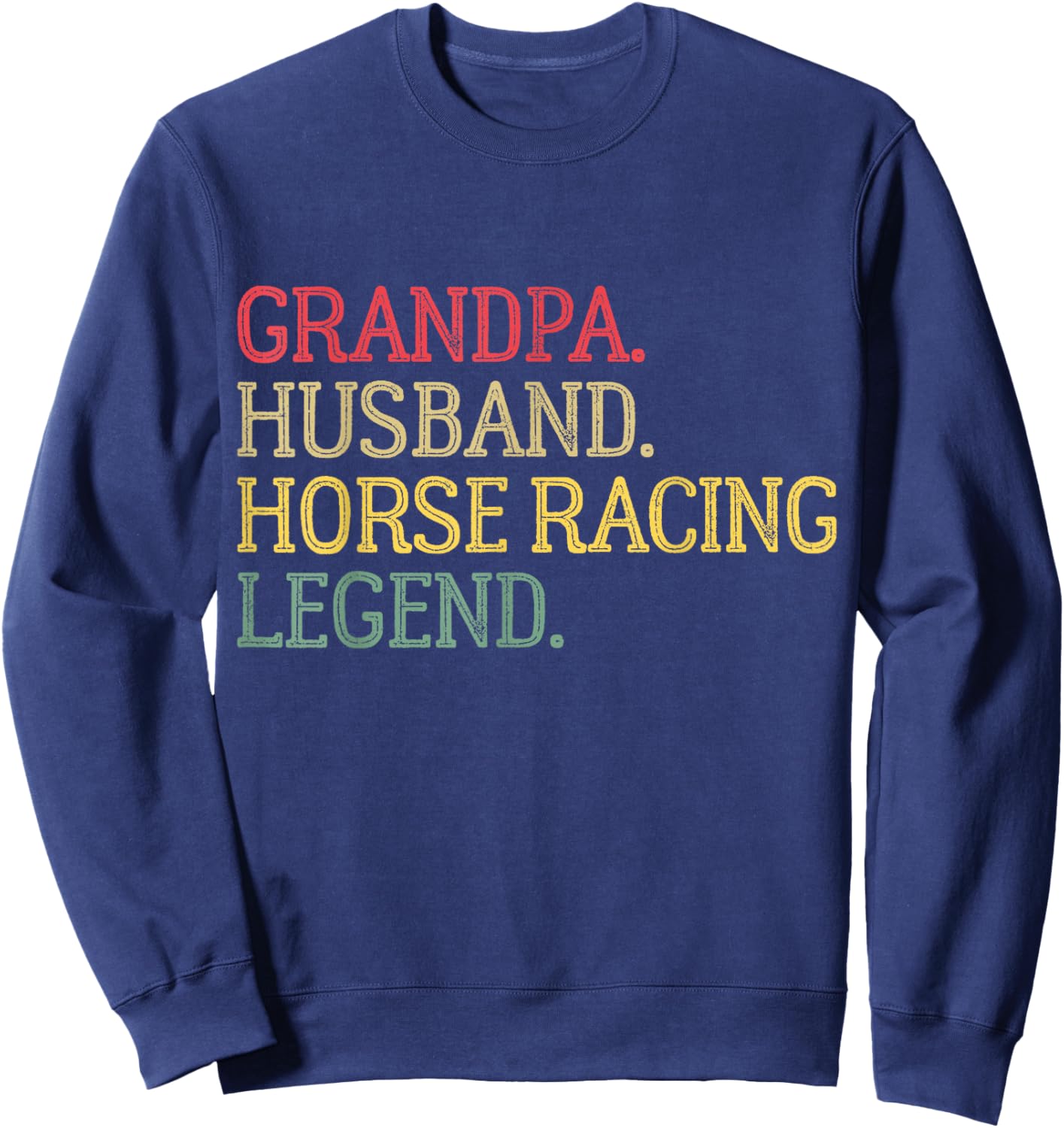 Grandpa Husband Horse Racing Legend Horse Racing Grandpa Sweatshirt - Sweatshirt | Navy