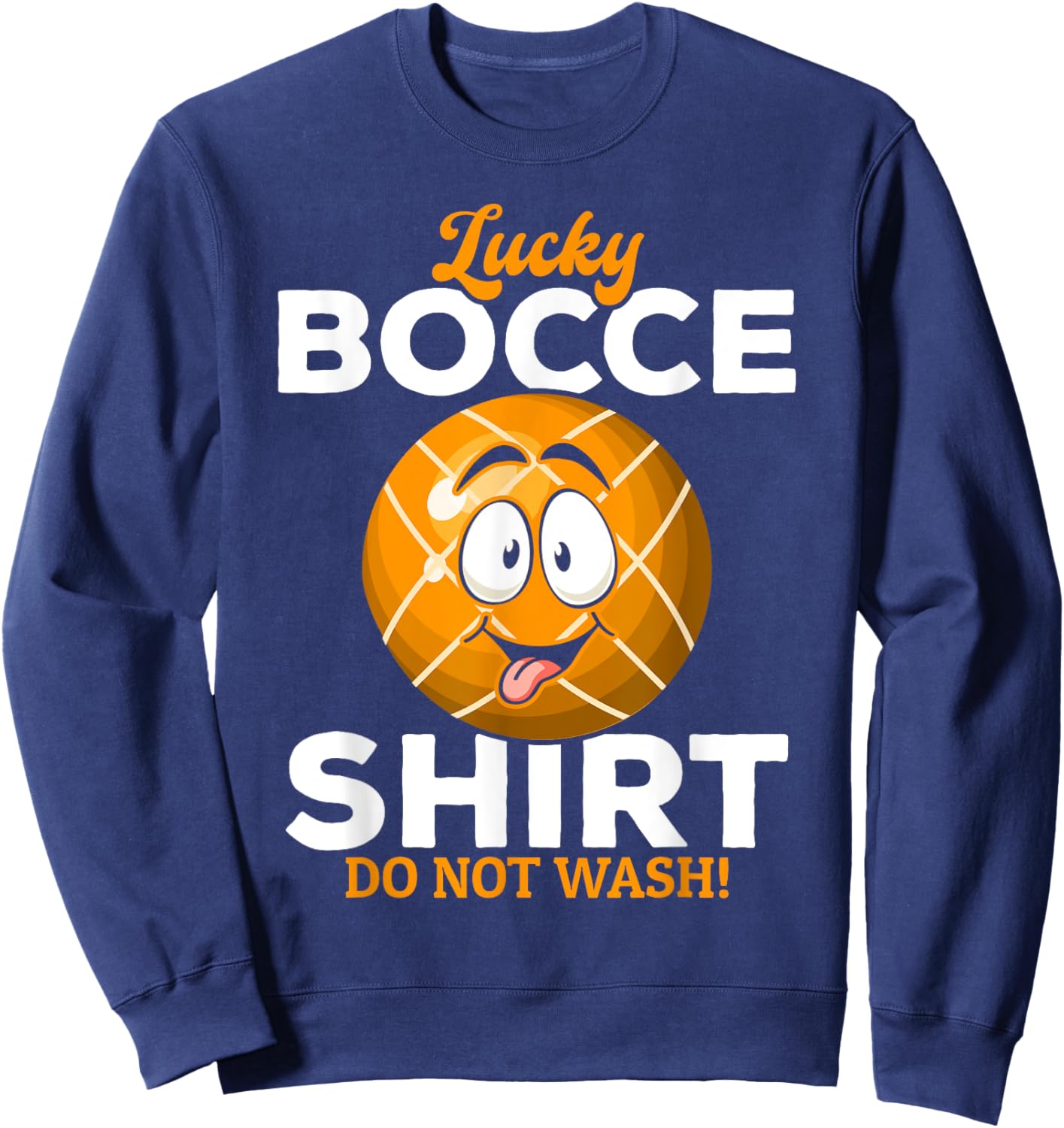 Lucky Bocce Shirt Do not wash - Funny Boccia Sweatshirt - Sweatshirt | Navy