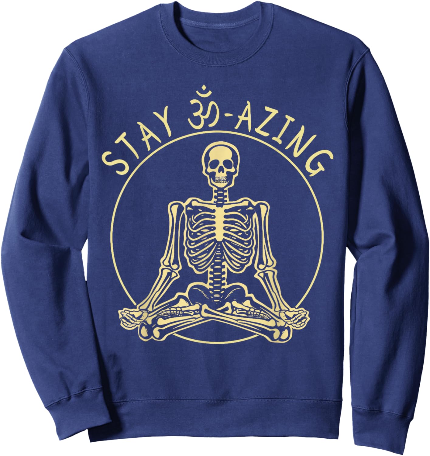 Funny Yoga Skeleton Quote Halloween Men, Women, Kids Sweatshirt - Sweatshirt | Navy