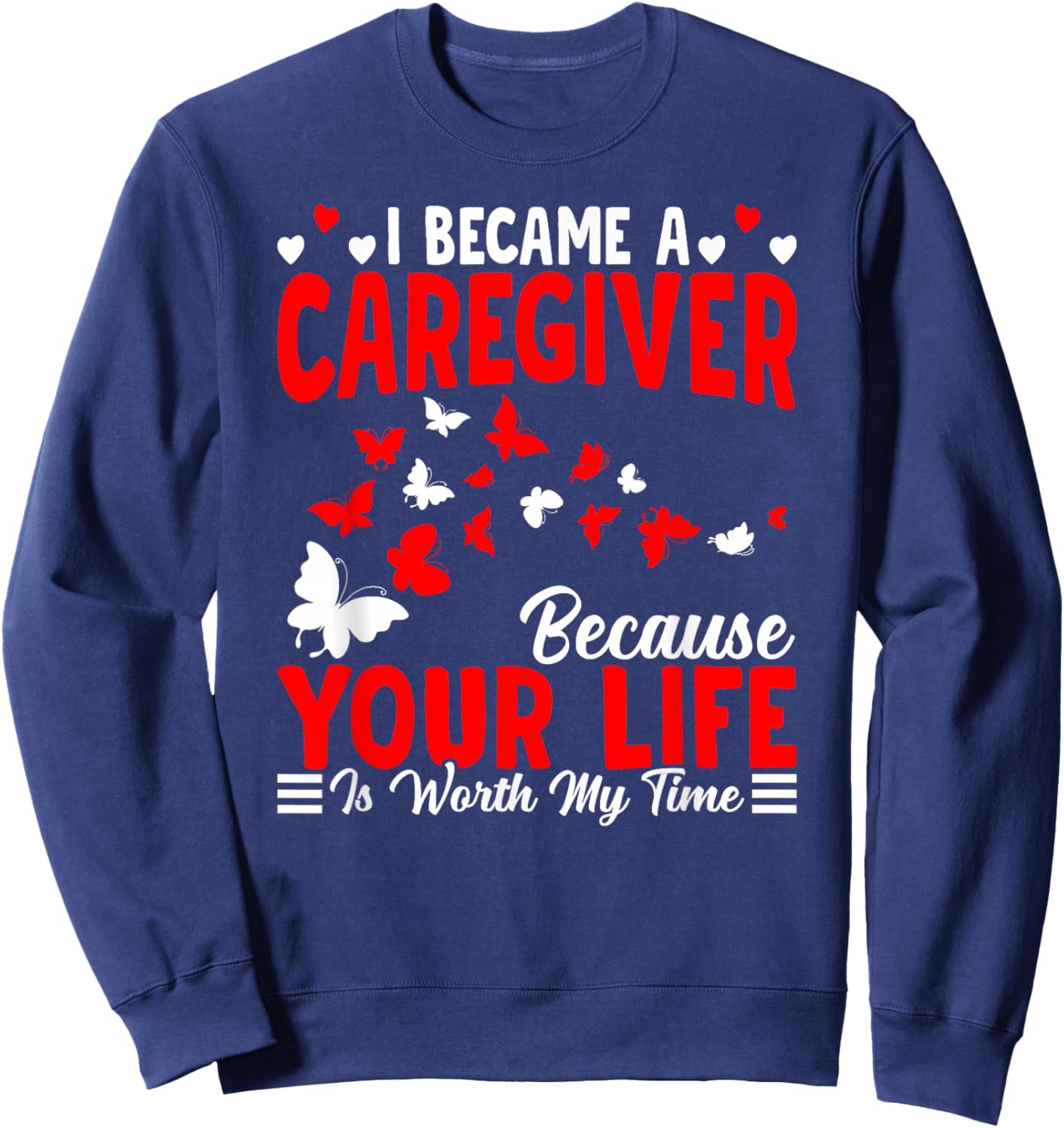 I Became A Caregiver Caregiving Nursing Caretaker Nurse Sweatshirt - Sweatshirt | Navy