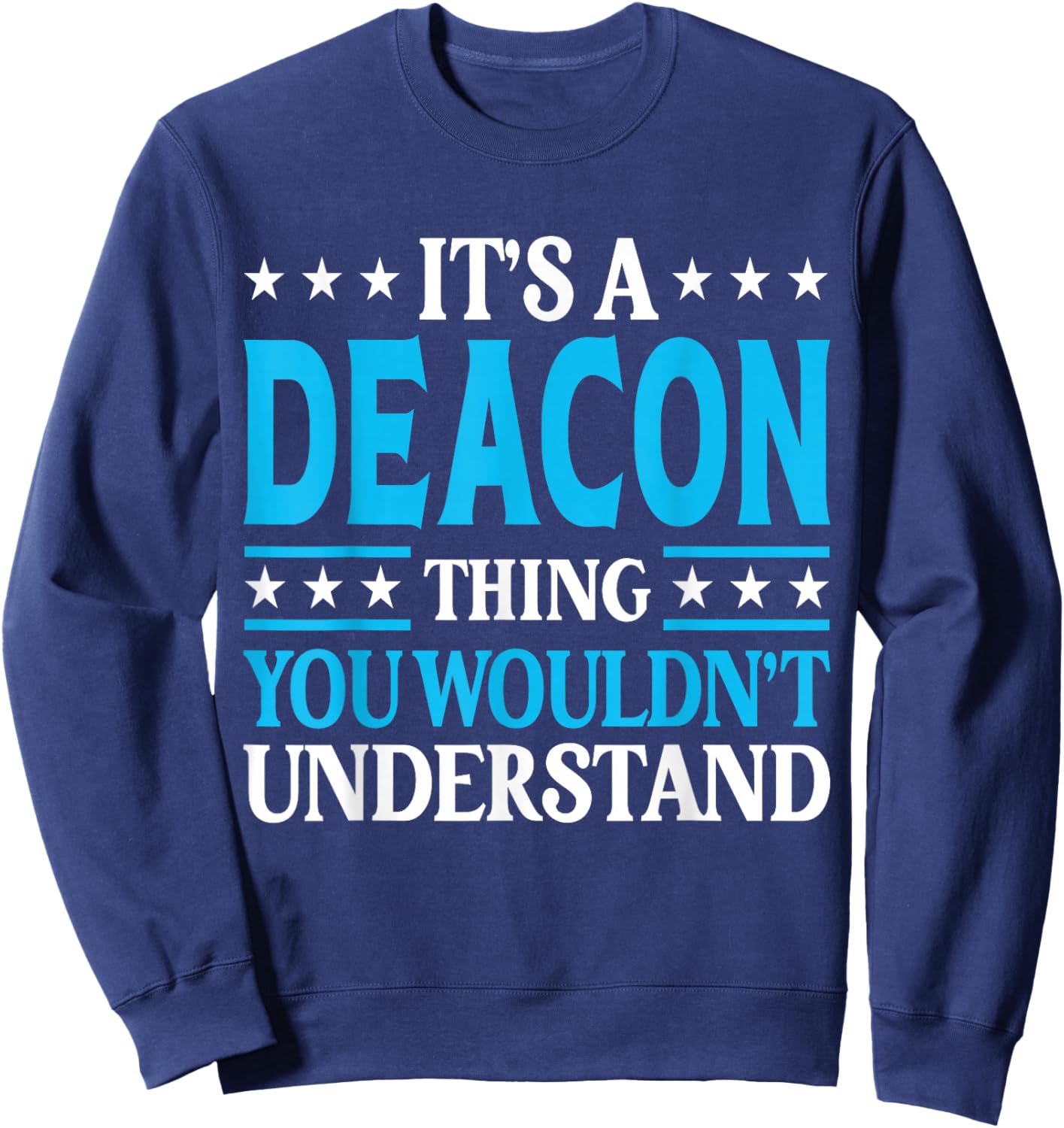 Deacon Thing Wouldn't Understand Sweatshirt - Sweatshirt | Navy