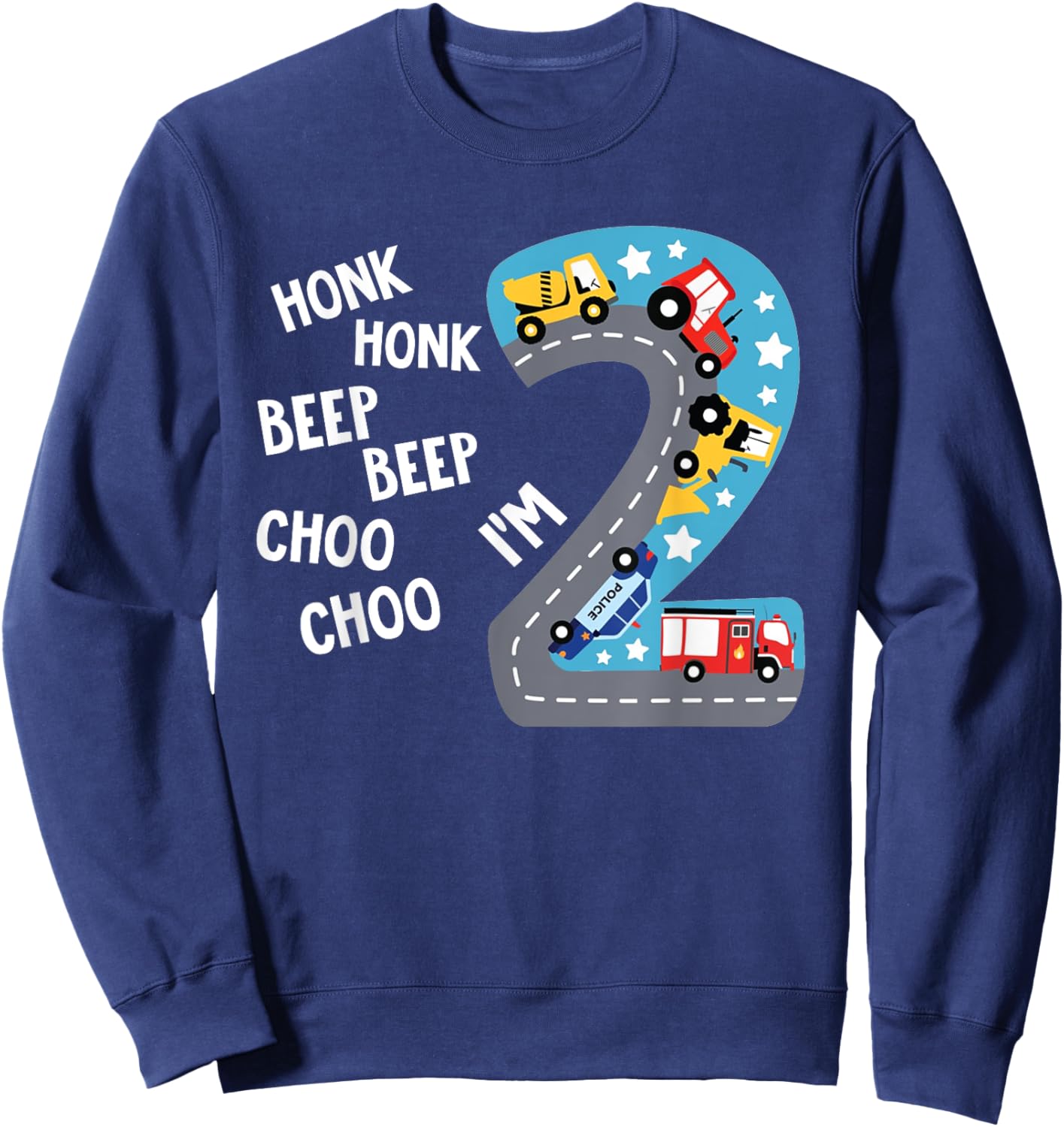 Honk Honk Beep Beep Choo Choo I'm 2 Shirt 2nd Birthday Boys Sweatshirt - Sweatshirt | Navy
