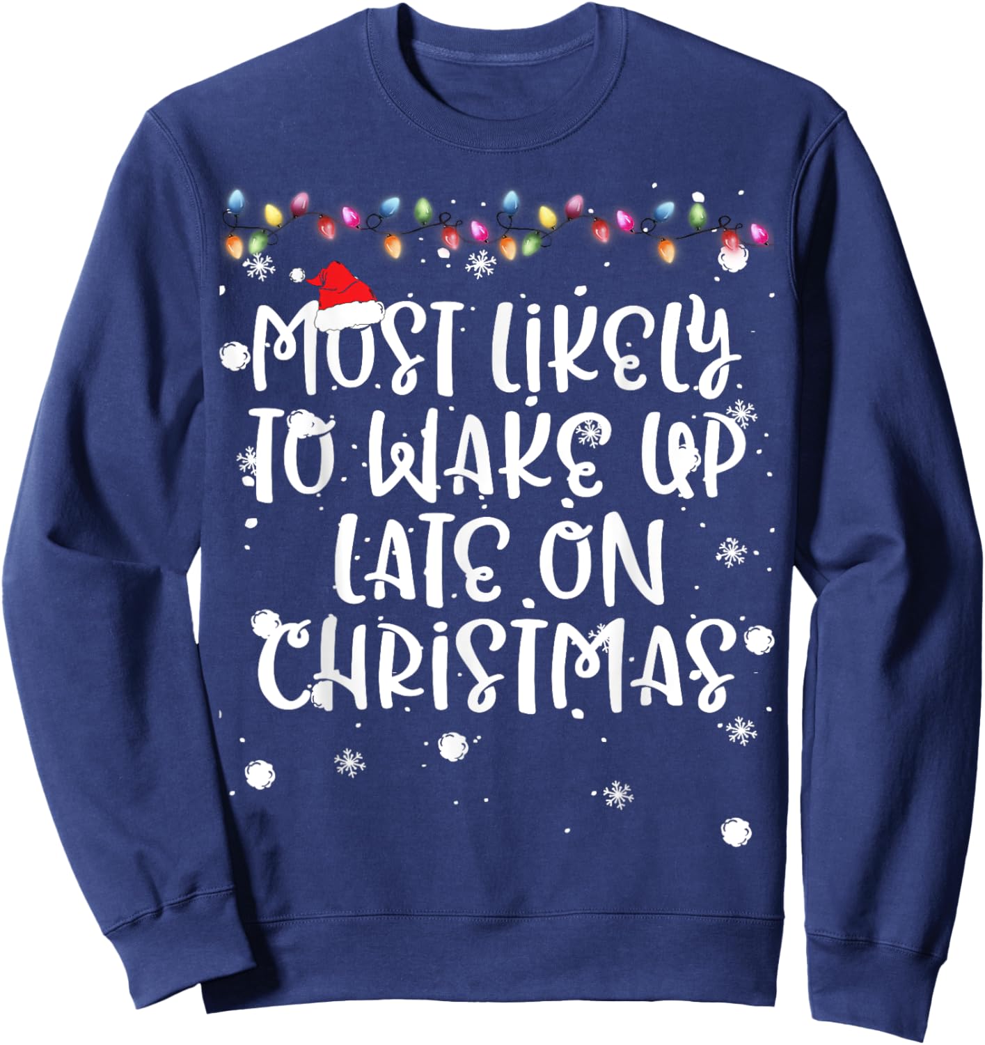 Most Likely To Wake Up Late On Christmas Family Matching Fun Sweatshirt - Sweatshirt | Navy