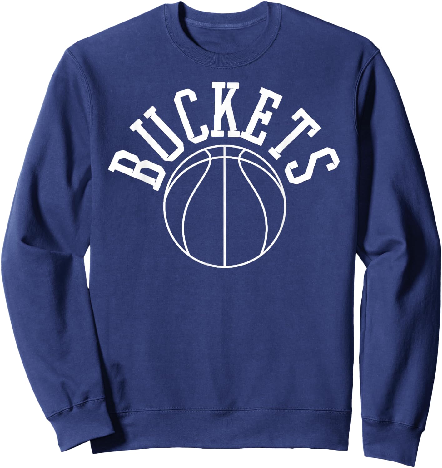 Baller Basketball Get Buckets T Shirt Art- I GET Buckets Sweatshirt - Sweatshirt | Navy