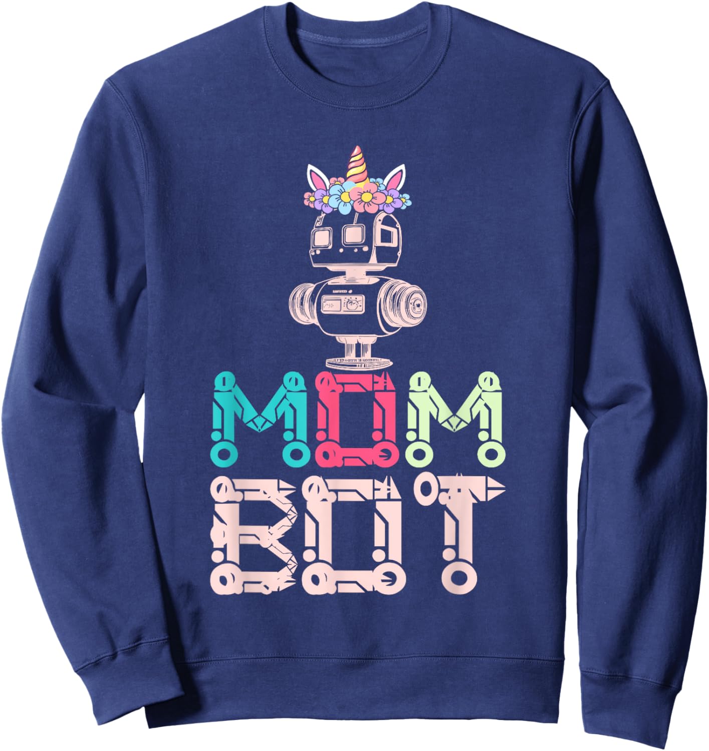 Mom Bot Robot Robotic Engineer Mom Sweatshirt - Sweatshirt | Navy