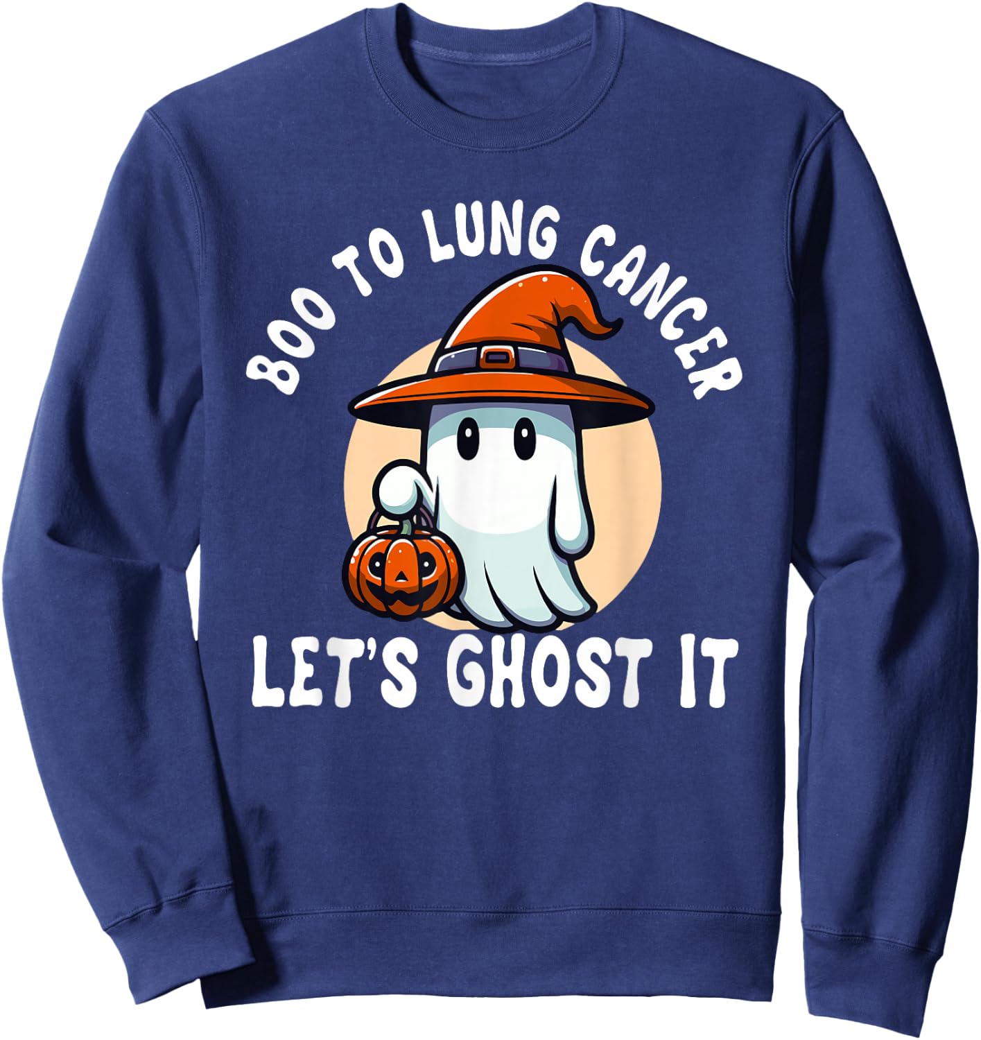 Boo To Lung Cancer Let's Ghost It Halloween Costume Sweatshirt - Sweatshirt | Navy