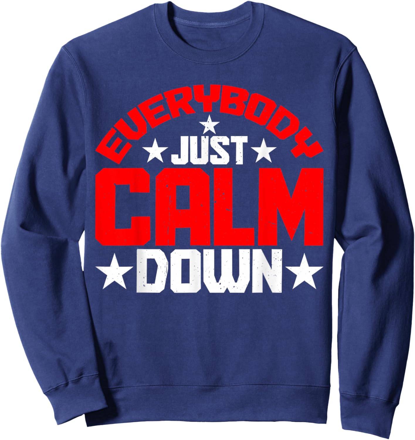 Everybody Just Calm Down Sweatshirt - Sweatshirt | Navy