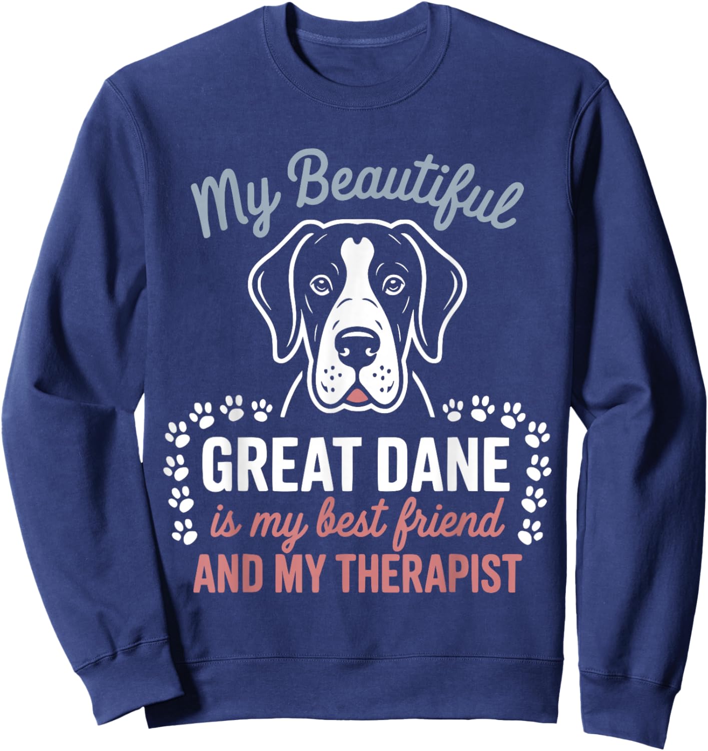 Cute Great Dane Dog Dad Mum Friend and Therapist Sweatshirt - Sweatshirt | Navy