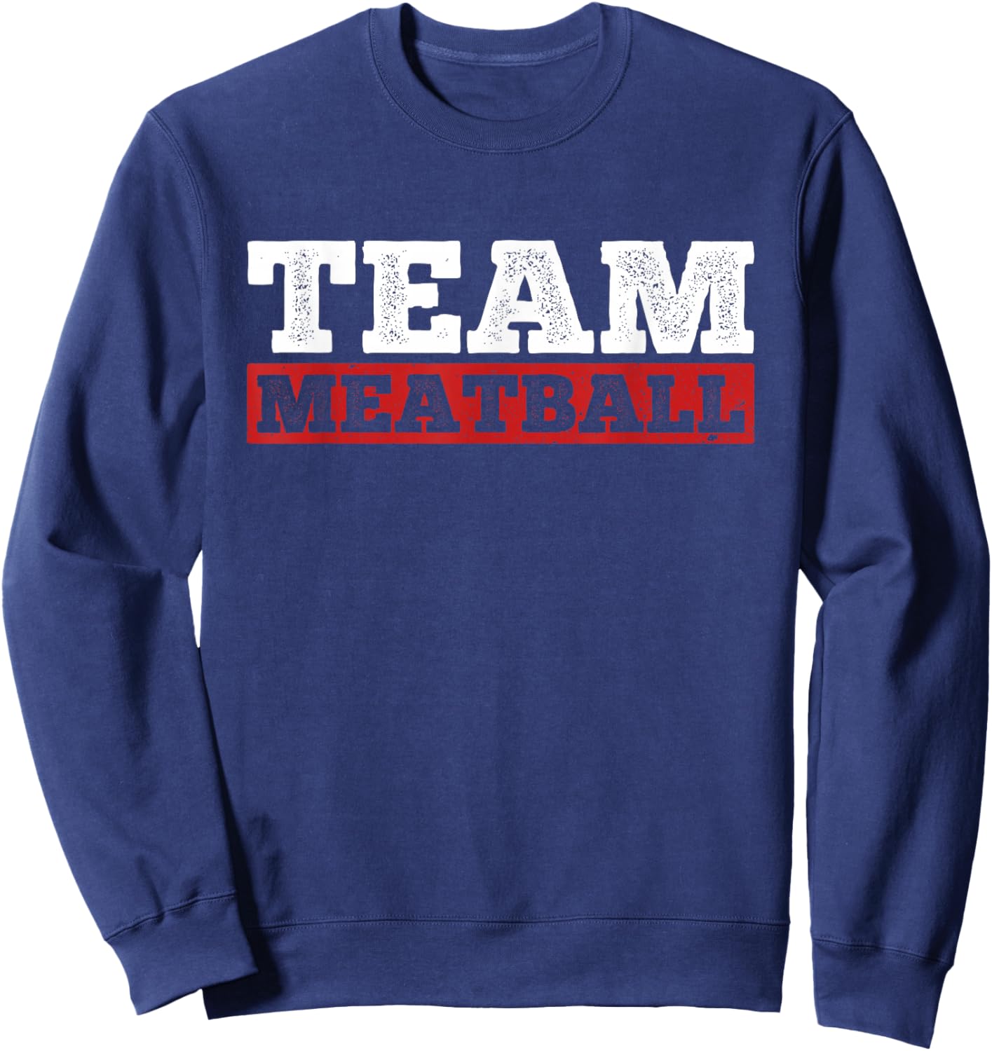 Team Meatball Meatball Maker Chef Food Lover Sweatshirt - Sweatshirt | Navy