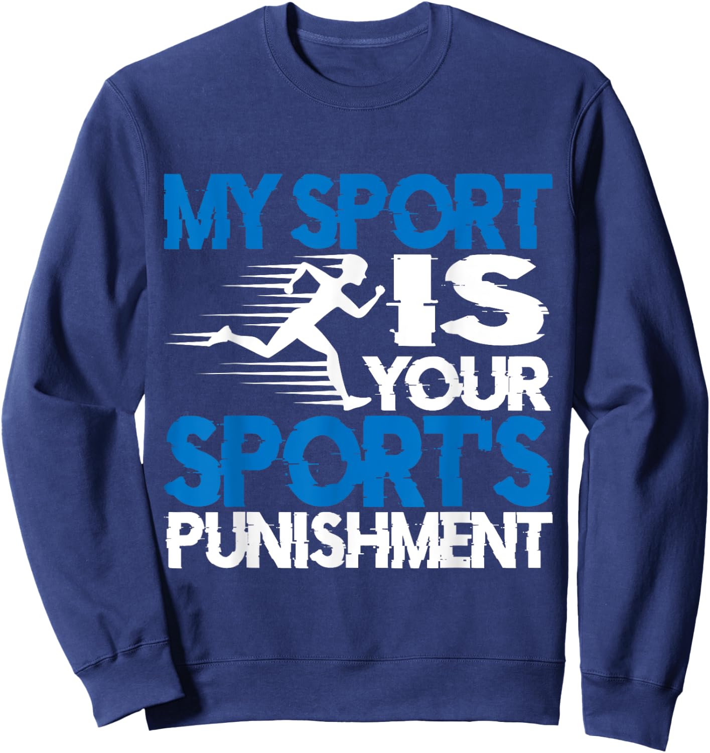 My Sport Is Your Sport's Punishment Sweatshirt - Sweatshirt | Navy