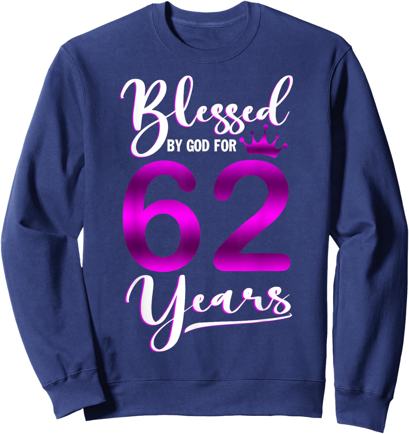 Vintage Blessed by God For 62 Years Old Happy 62nd Birthday Sweatshirt - Sweatshirt | Navy