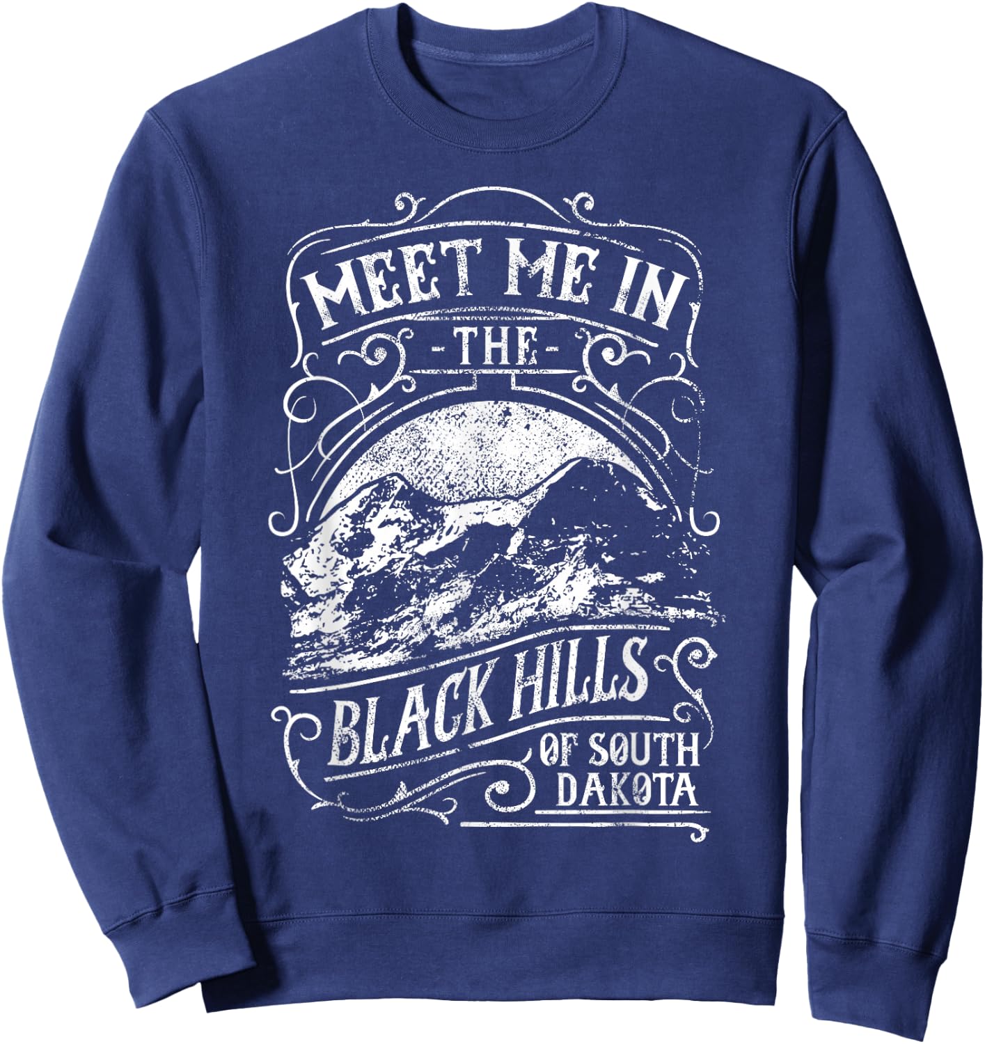 Meet Me in the Black Hills of South Dakota Sweatshirt - Sweatshirt | Navy