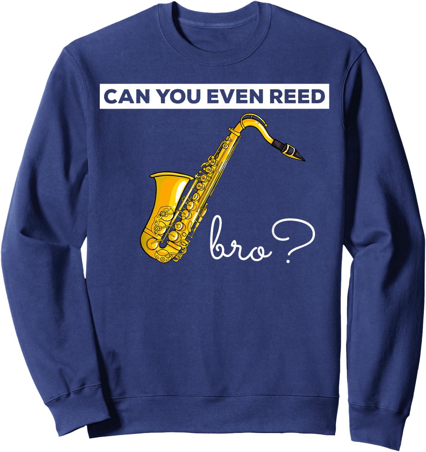 Saxophone Sax Gift Funny Bari Alto Tenor Jazz Sweatshirt - Sweatshirt | Navy
