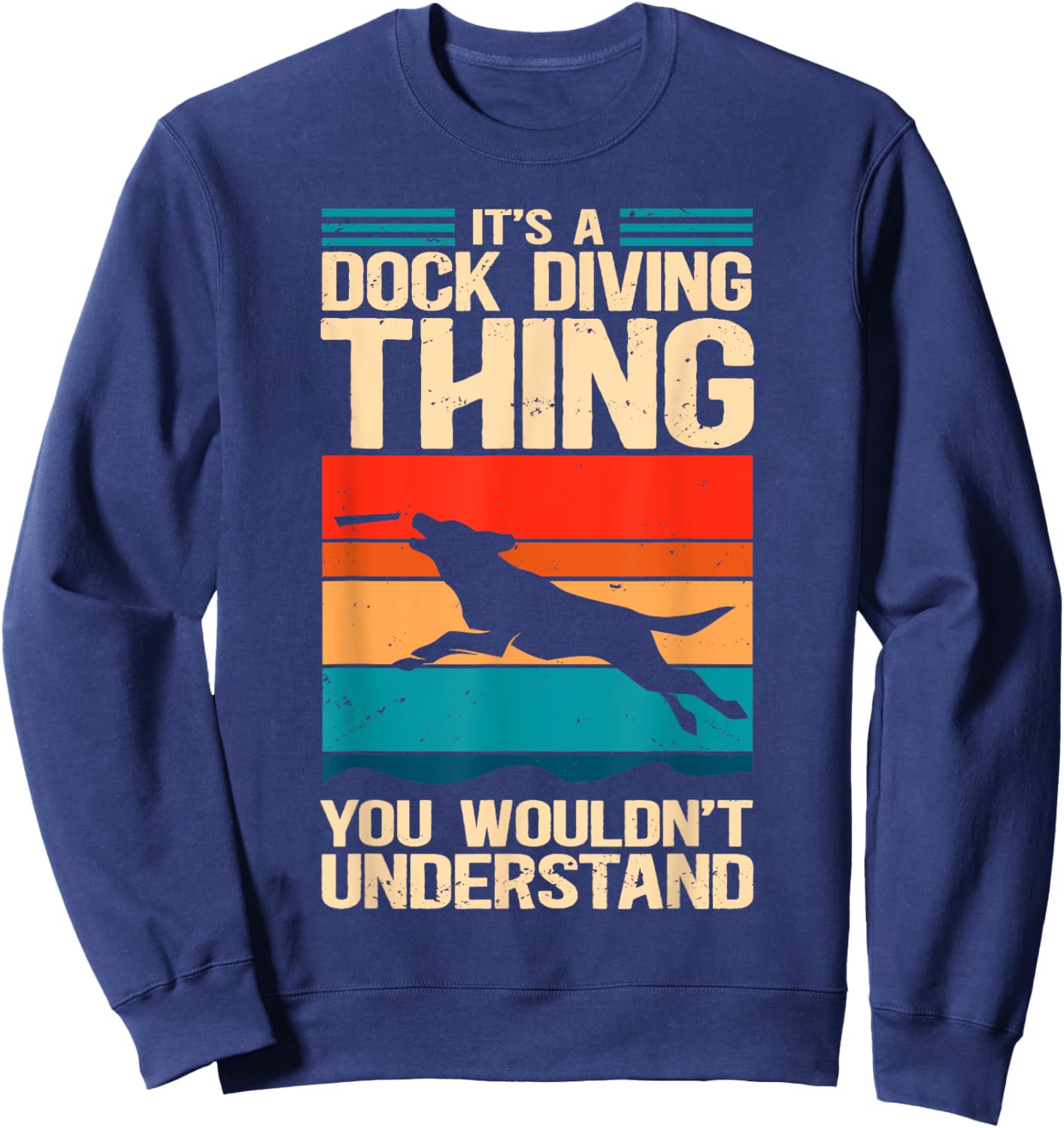 A Dock Diving Thing | Dog Jumping Dock Diving Sweatshirt - Sweatshirt | Navy