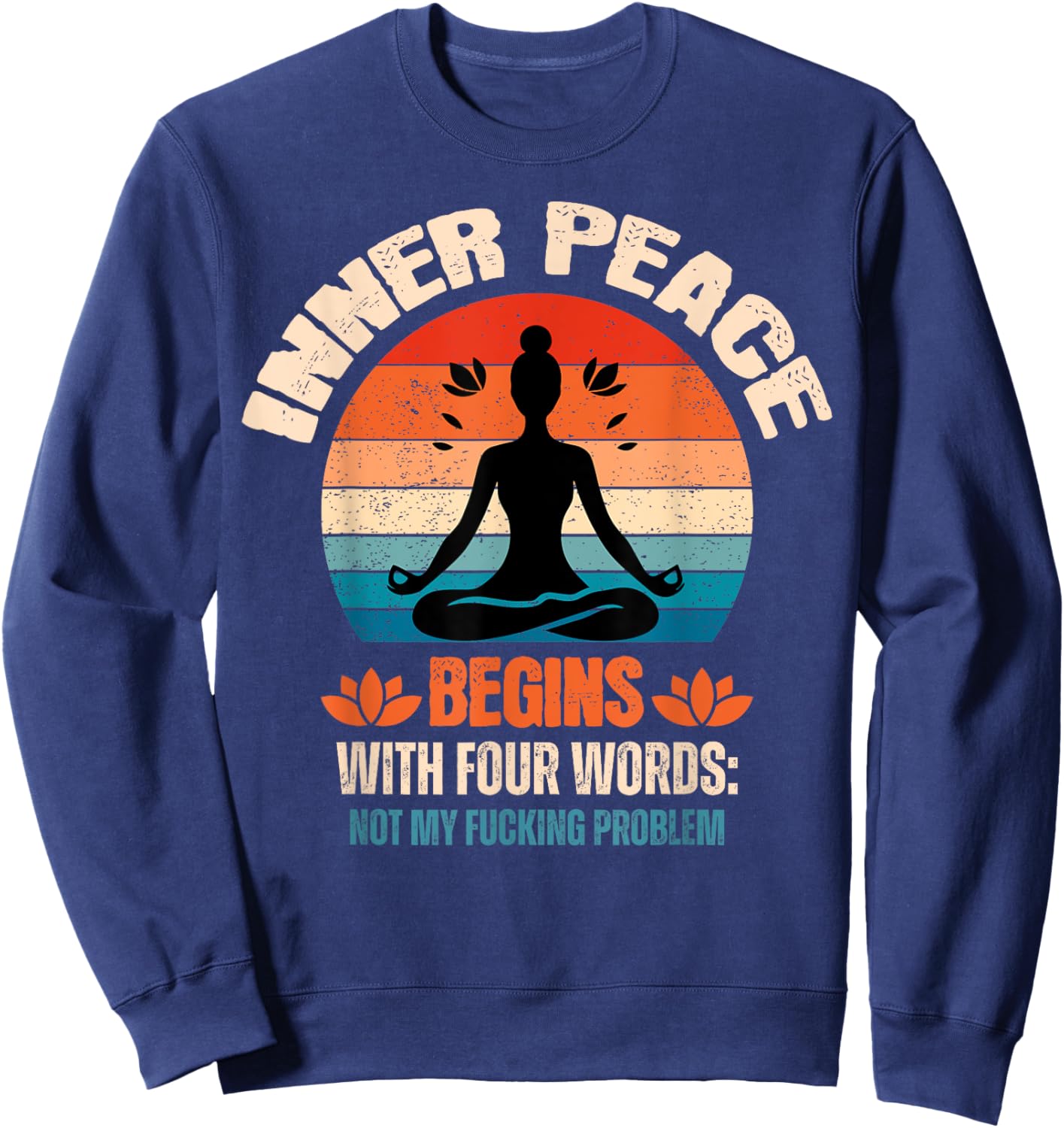 Inner Peace Begins With Four Words Sweatshirt - Sweatshirt | Navy