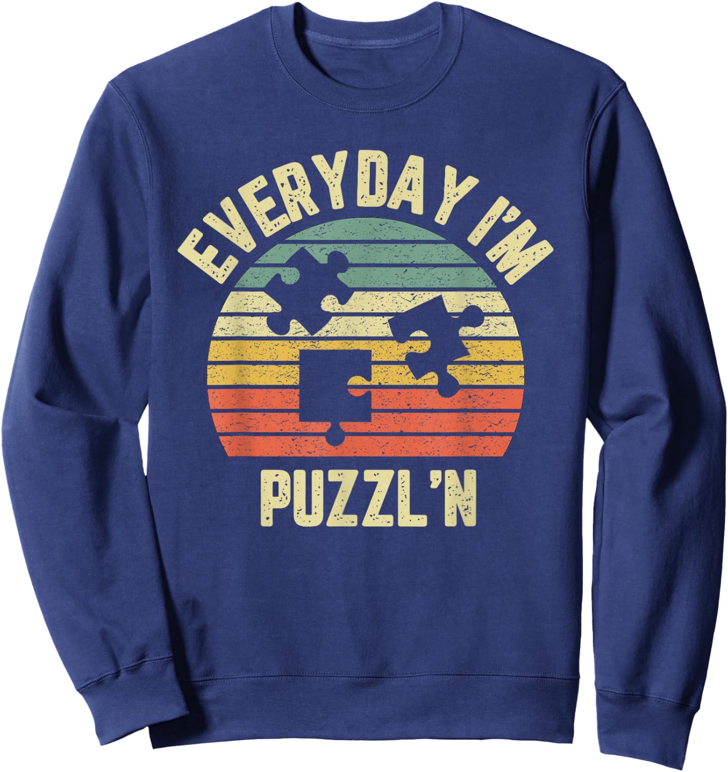Everyday I'm Puzzl'N Shirt Funny Puzzle Lovers Sweatshirt - Sweatshirt | Navy