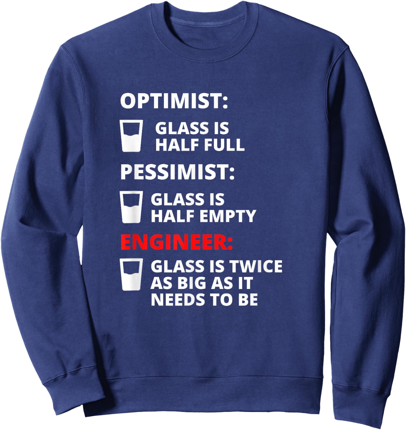 Engineer Half Full Glass - Funny Engineering Joke Sweatshirt - Sweatshirt | Navy