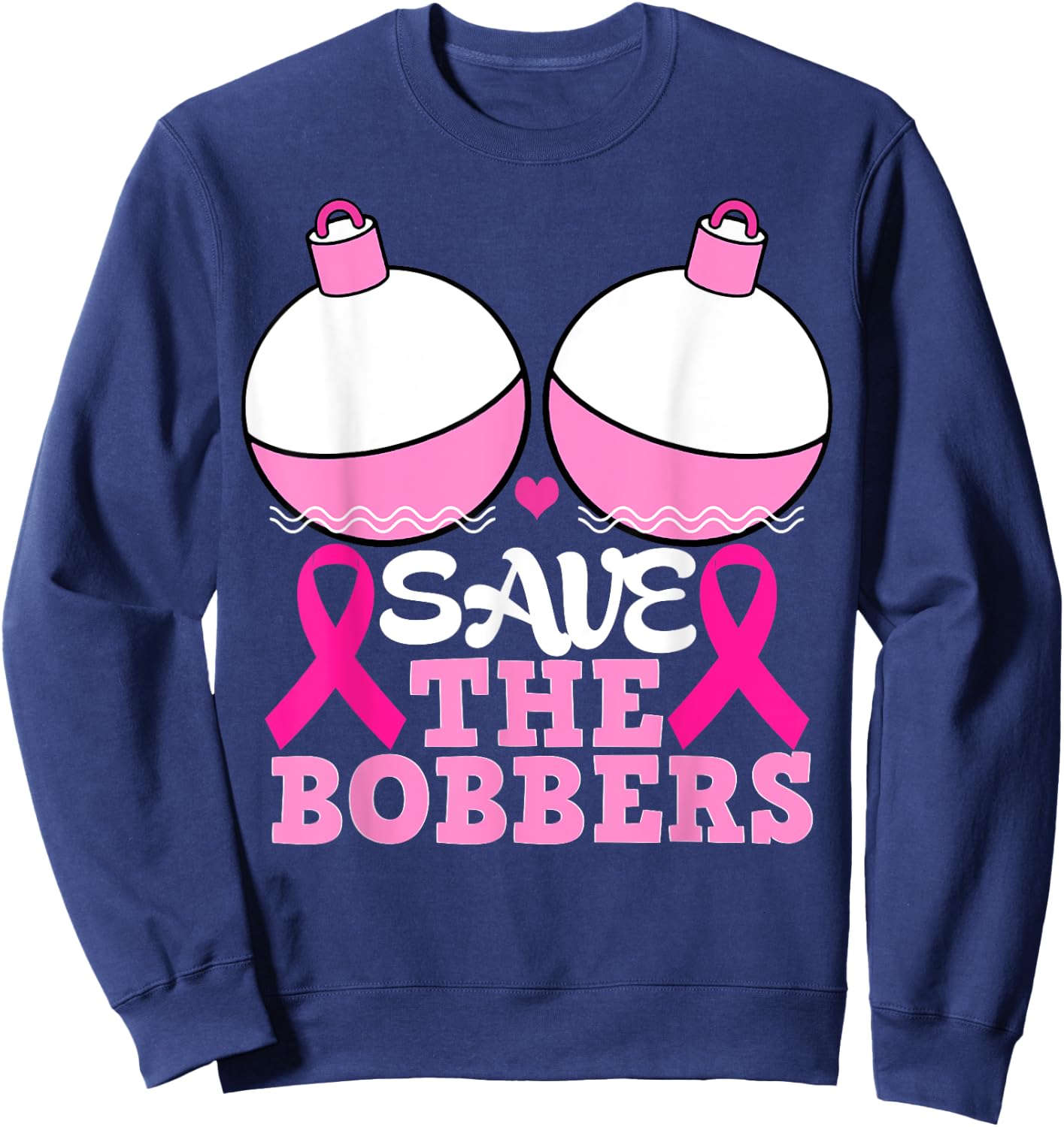 Save The Bobbers Breast Cancer Awareness Fishing Lovers Sweatshirt - Sweatshirt | Navy