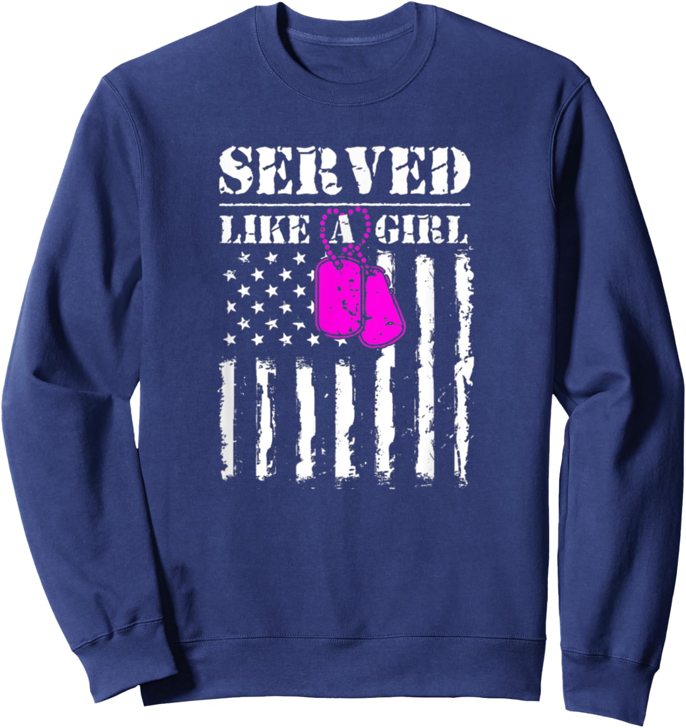 Served Like A Girl Military Flag Soldier Sweatshirt - Sweatshirt | Navy