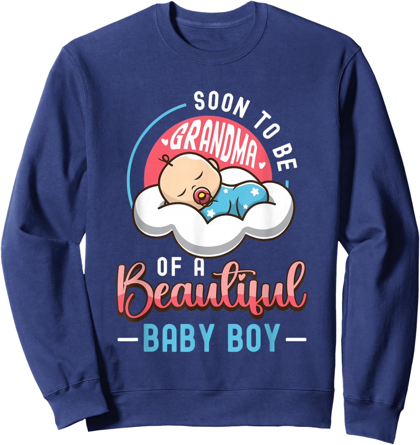 Soon To Be Grandma Of A Baby Boy New Grandma To Be Sweatshirt - Sweatshirt | Navy