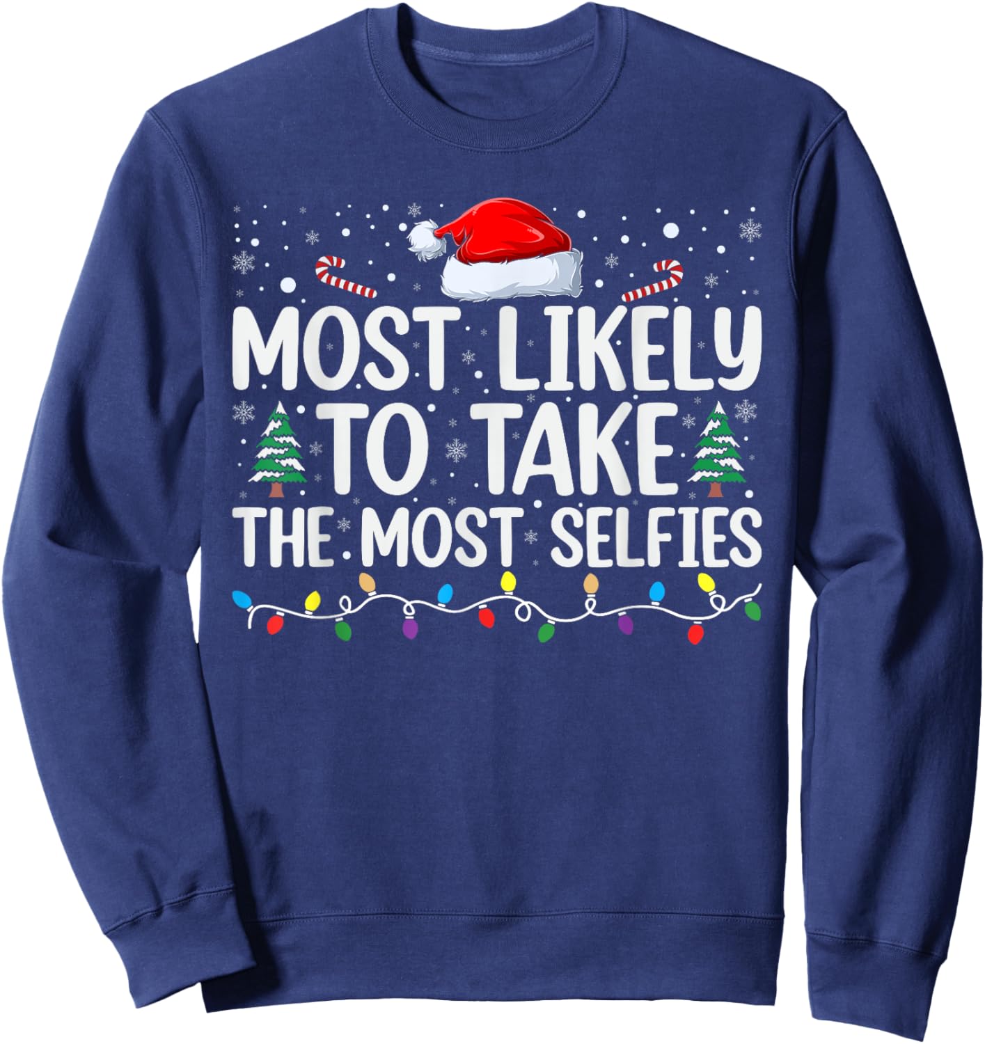 Most Likely To Take The Most Selfies Sweatshirt - Sweatshirt | Navy