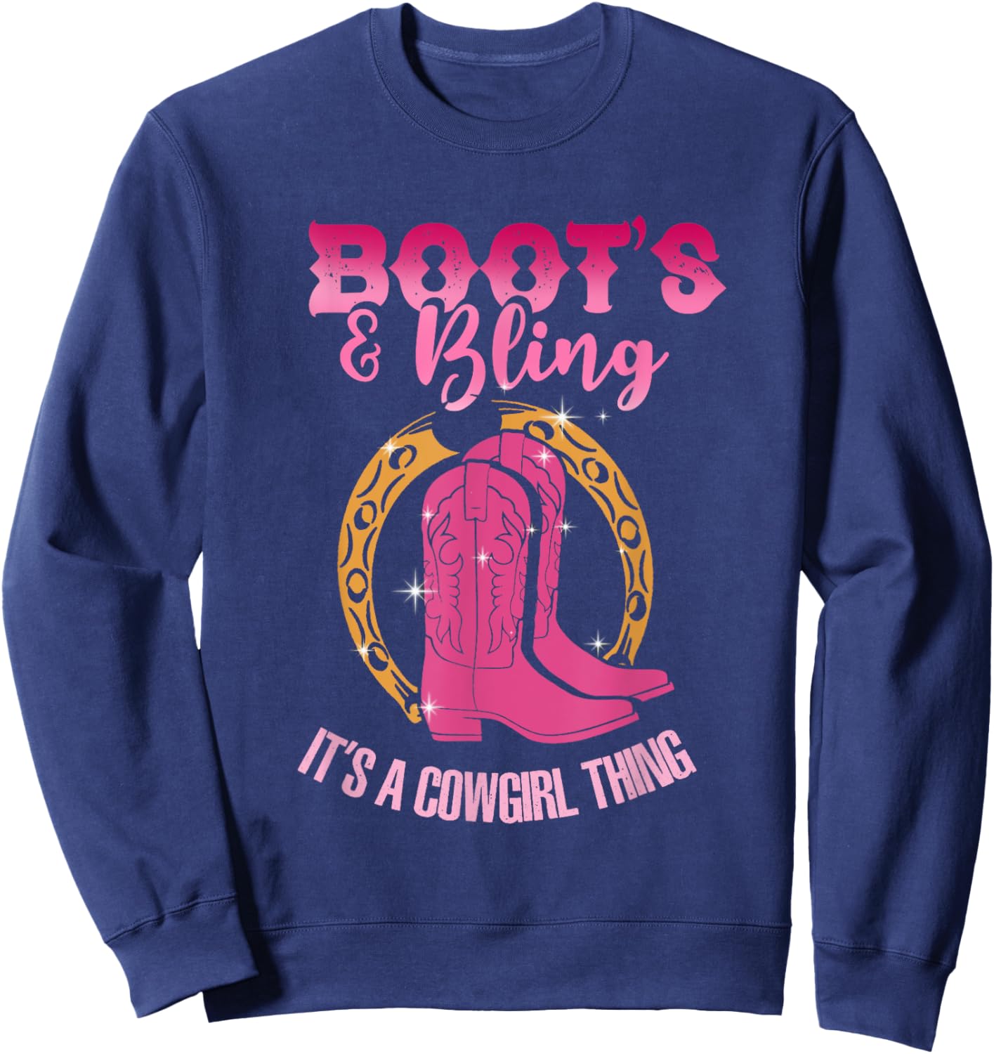Boots And Bling Cowgirl Thing | Wild West Country | Western Sweatshirt - Sweatshirt | Navy