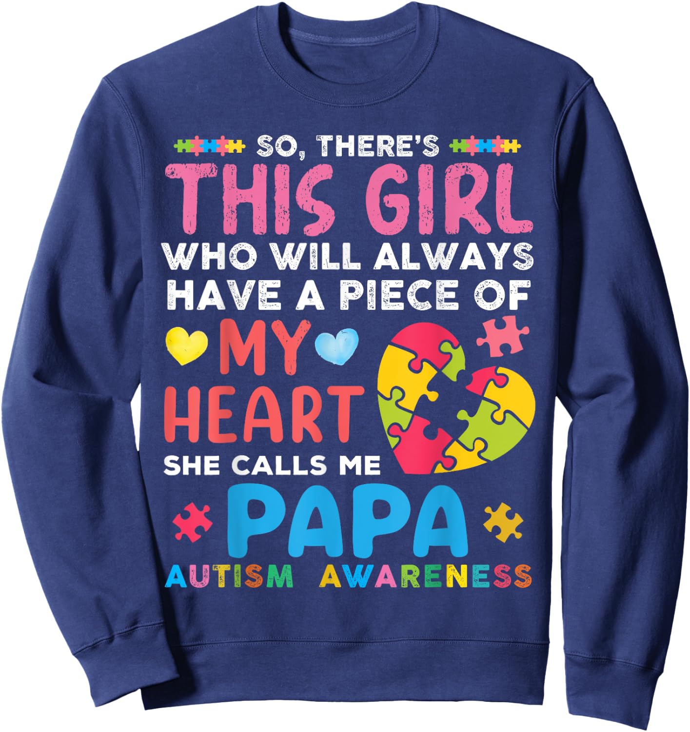 There's This Girl She Calls Me Papa Autism Awareness Sweatshirt - Sweatshirt | Navy