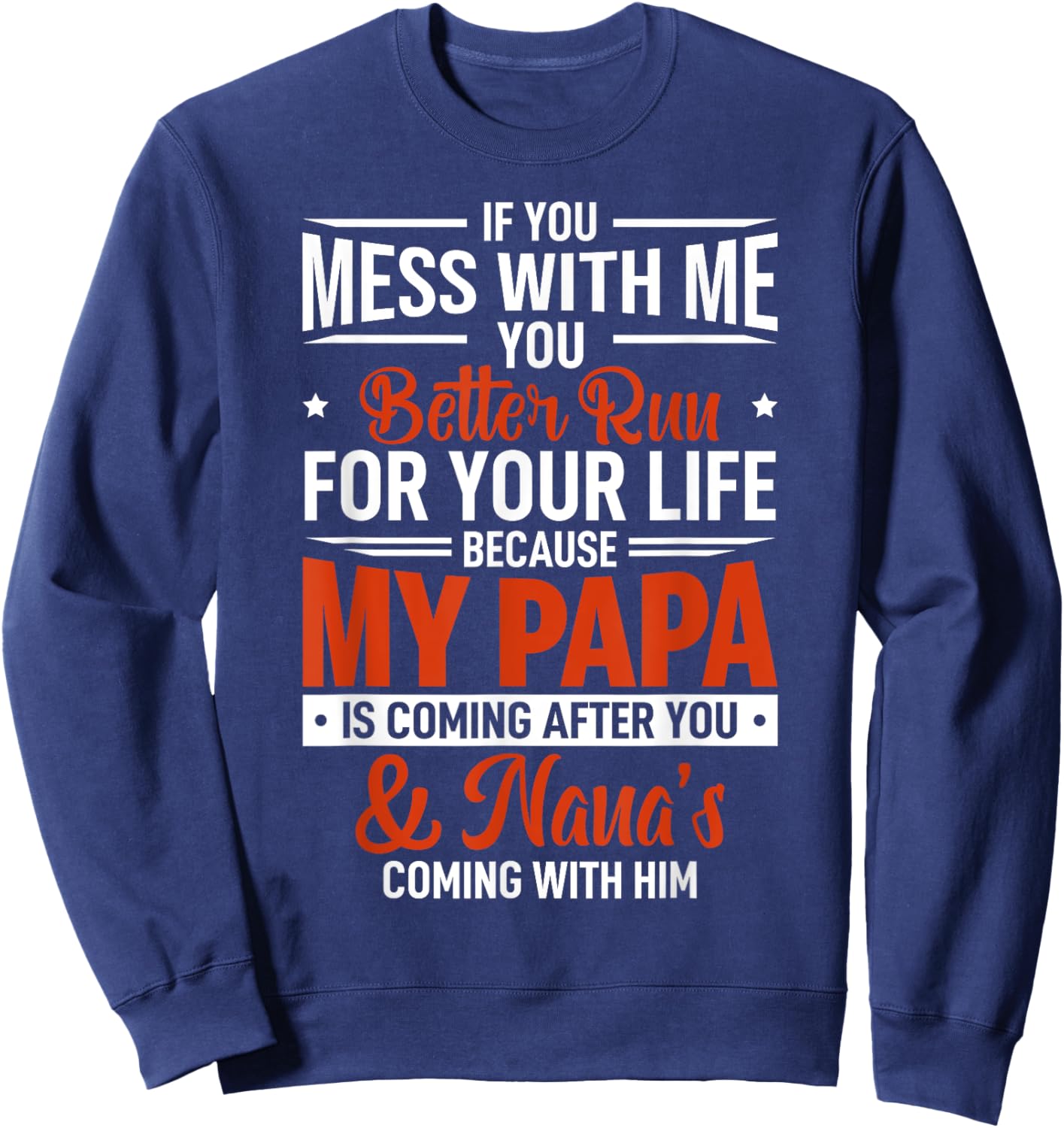 If You Mess With Me Papa and Nana Funny Joke Matching Family Sweatshirt - Sweatshirt | Navy