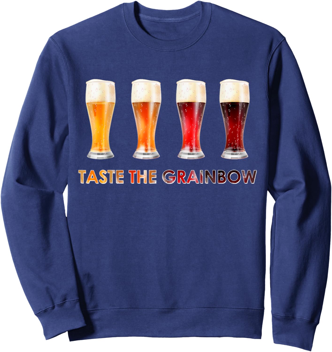 Craft Beers - Taste The Grainbow - Craft Beer Lover Gift Sweatshirt - Sweatshirt | Navy