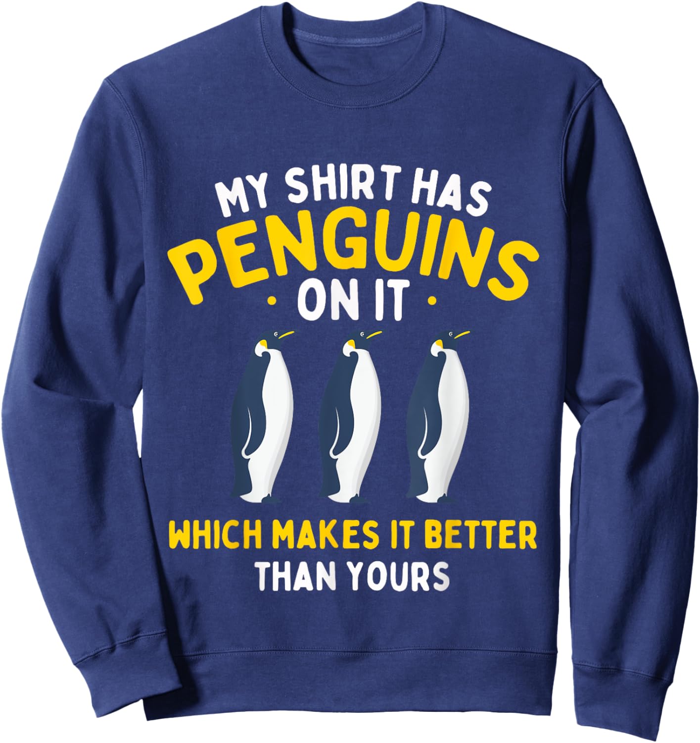 My Shirt Has Penguins - Penguin Lover Bird Watcher Sweatshirt - Sweatshirt | Navy